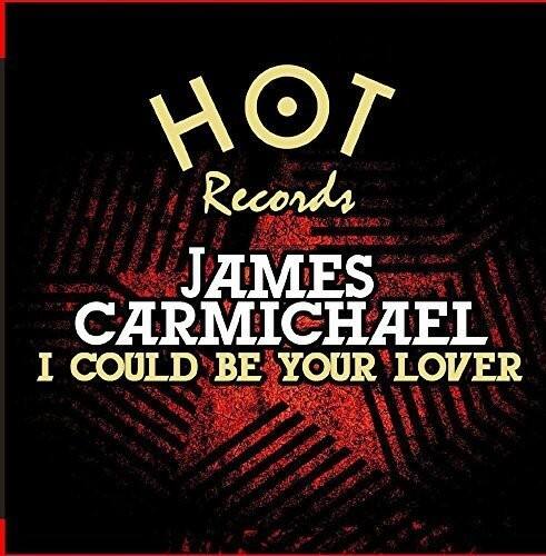 HOT Records  
JAMES CARMICHAEL  
I COULD BE YOUR LOVER