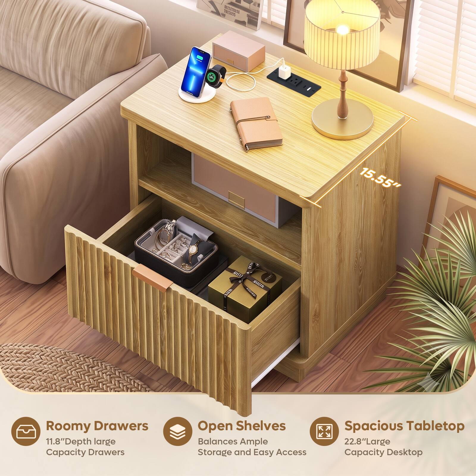 PROOM RESTELOUSE  
15.55"  
una  
suita  
Roomy Drawers 11.8"Depth large Capacity Drawers  
Open Shelves Balances Ample Storage and Easy Access  
Spacious Tabletop 22.8"Large Capacity Desktop