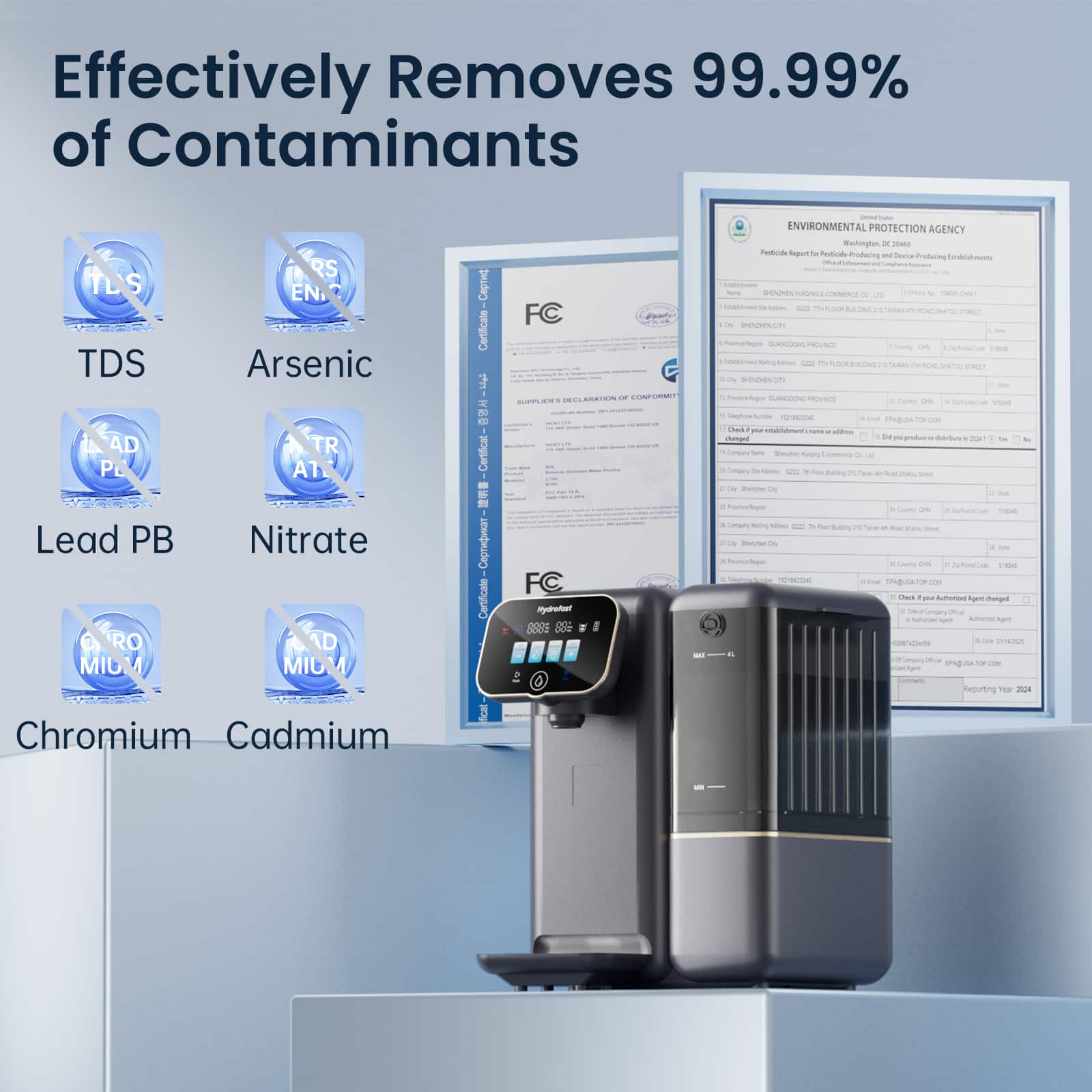 Effectively Removes 99.99% of Contaminants

- TDS
- Arsenic
- Lead PB
- Nitrate
- Chromium
- Cadmium

Certificate
Certificat
Certificate FC DECLARATION - CON
FC
ENVIRONMENTAL PROTECTION AGENCY
Reporting 2004
