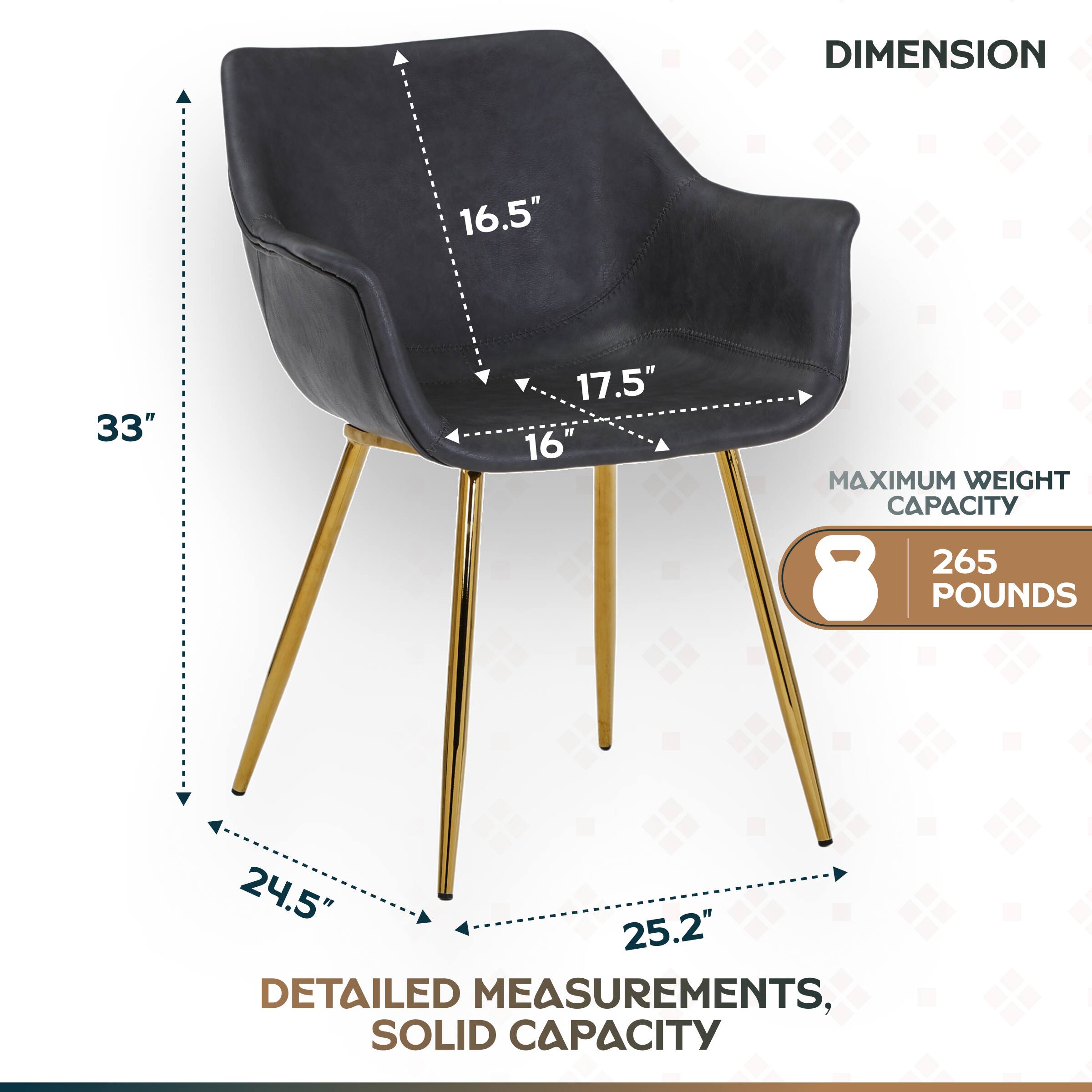 DIMENSION: 16.5" x 33" x 17.5"  
MAXIMUM WEIGHT CAPACITY: 265 POUNDS  
DETAILED MEASUREMENTS: 24.5" x 25.2"  
SOLID CAPACITY