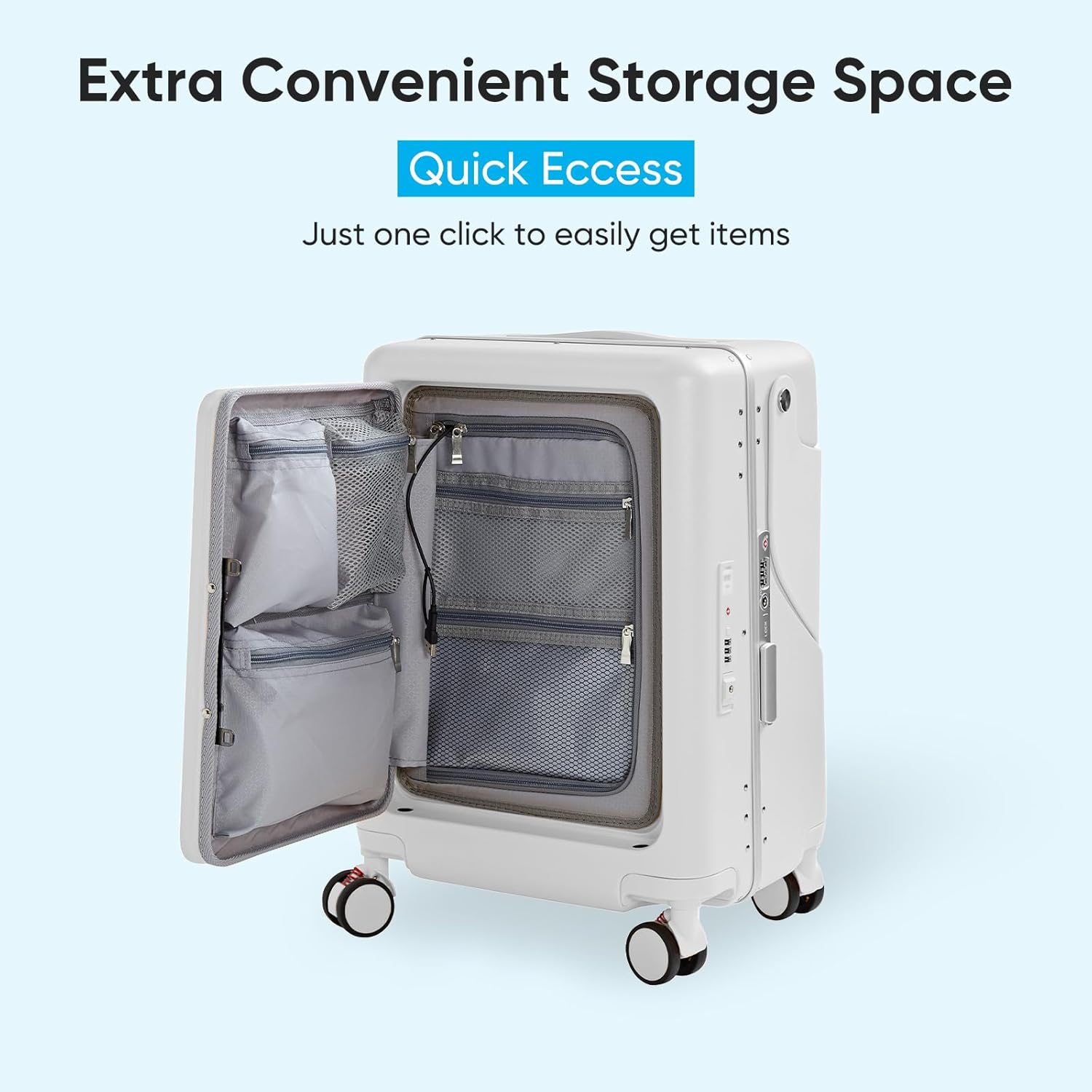 Extra Convenient Storage Space  
Quick Ecess  
Just one click to easily get items
