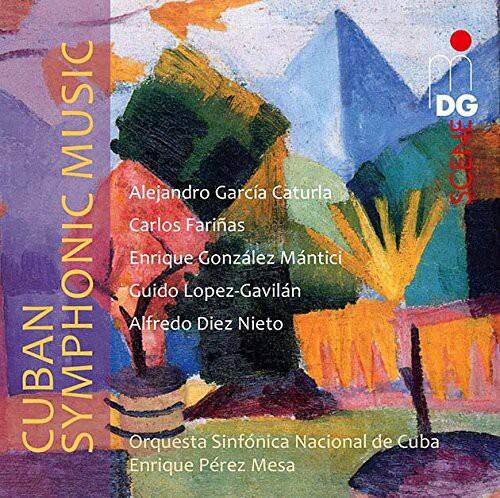 CUBAN SYMPHONIC MUSIC

Alejandro García Caturla  
Carlos Farías  
Enrique González Mantici  
Guido López-Gavilán  
Alfredo Diez Nieto  

Orquesta Sinfónica Nacional de Cuba  
Enrique Pérez Mesa