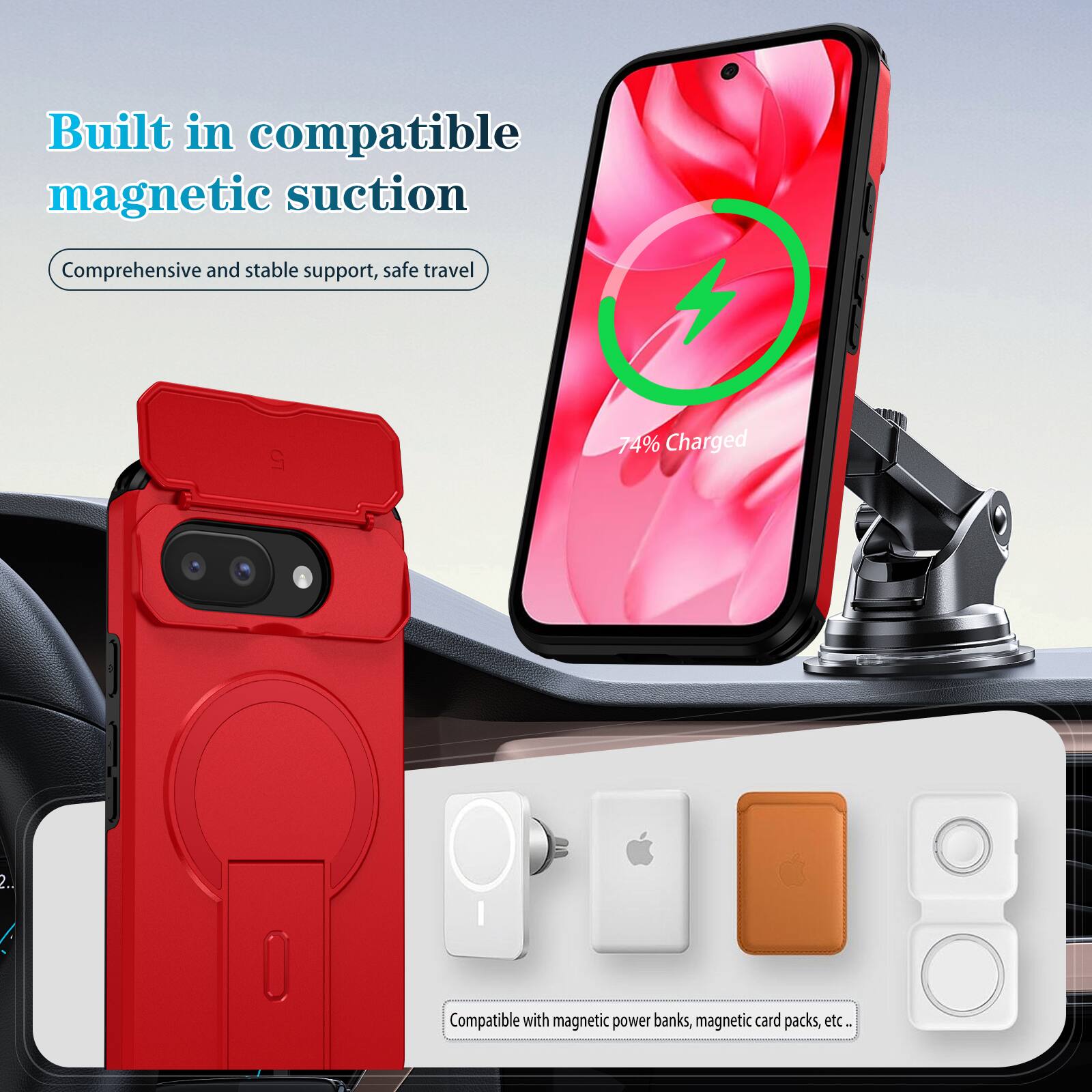 Built in compatible magnetic suction  
Comprehensive and stable support, safe travel  

74% Charged  

Compatible with magnetic power banks, magnetic card packs, etc...