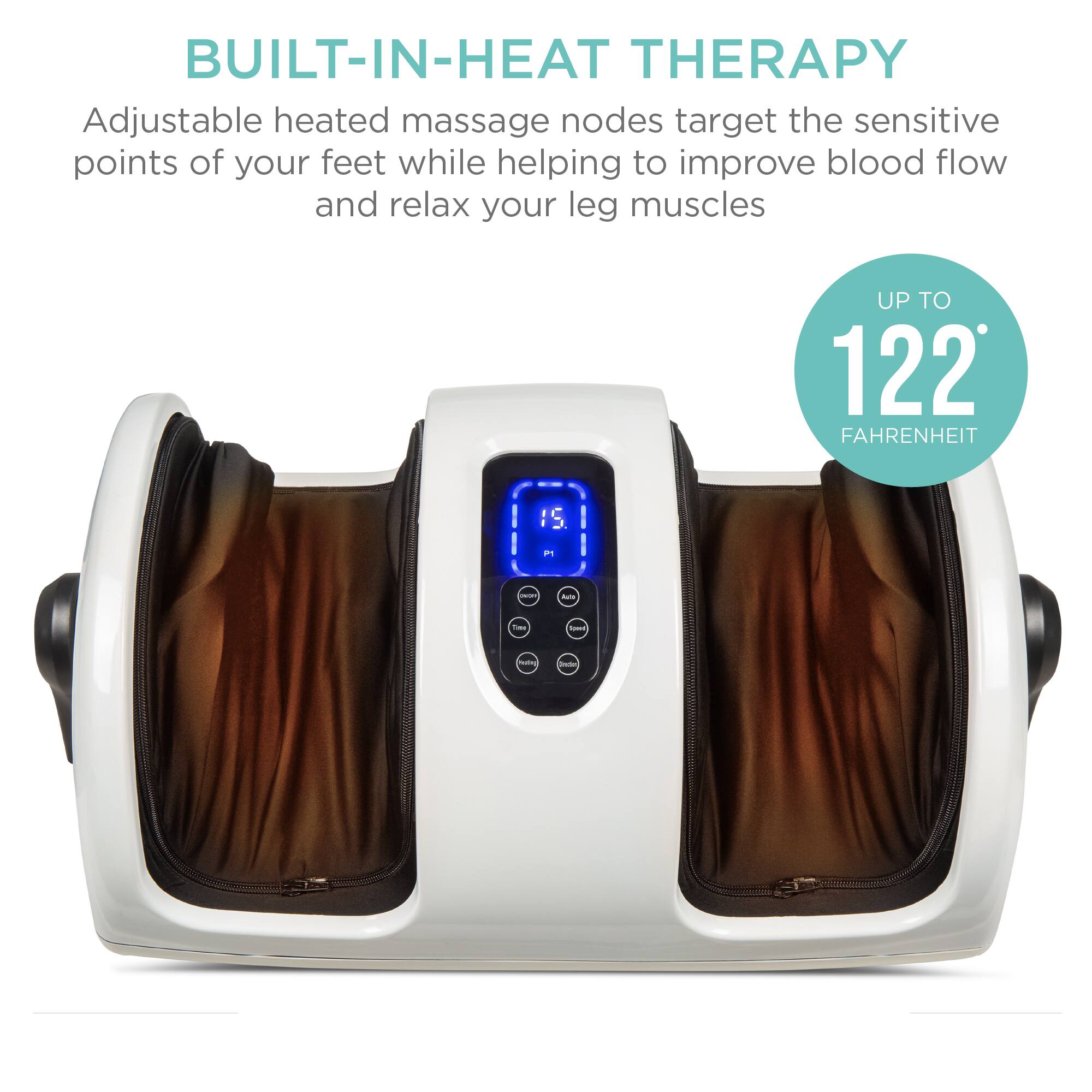 BUILT-IN-HEAT THERAPY

Adjustable heated massage nodes target the sensitive points of your feet while helping to improve blood flow and relax your leg muscles. UP TO 122 FAHRENHEIT.