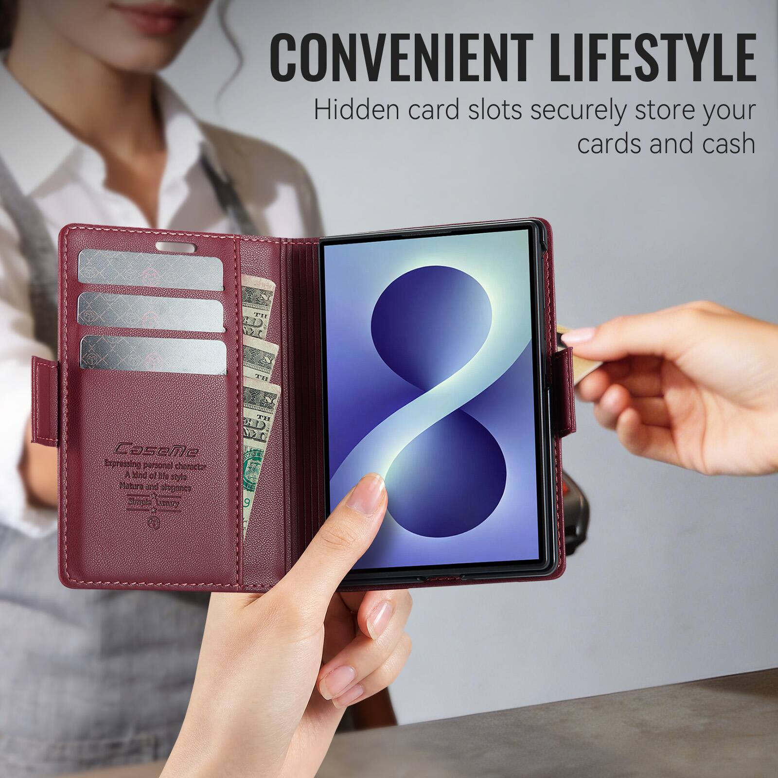 CONVENIENT LIFESTYLE  
Hidden card slots securely store your cards and cash  

Caseie  
Expressing personal character  
A Blend of life style  
Nature and signature  
Simple Luxury