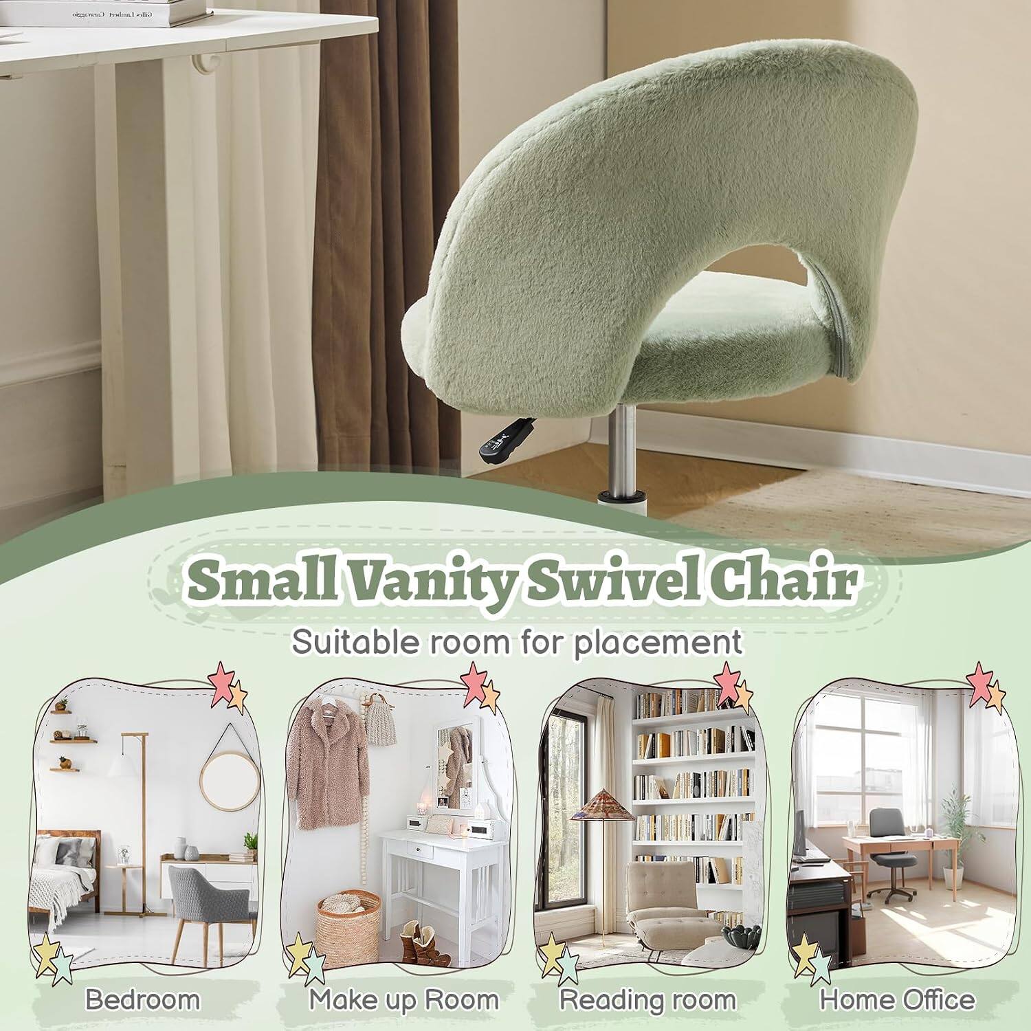 Small Vanity Swivel Chair  
Suitable room for placement:  
- Bedroom  
- Make up Room  
- Reading room  
- Home Office