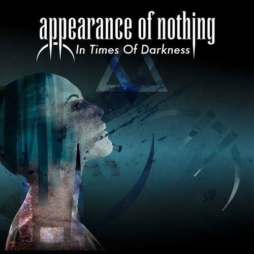 appearance of nothing  
In Times Of Darkness