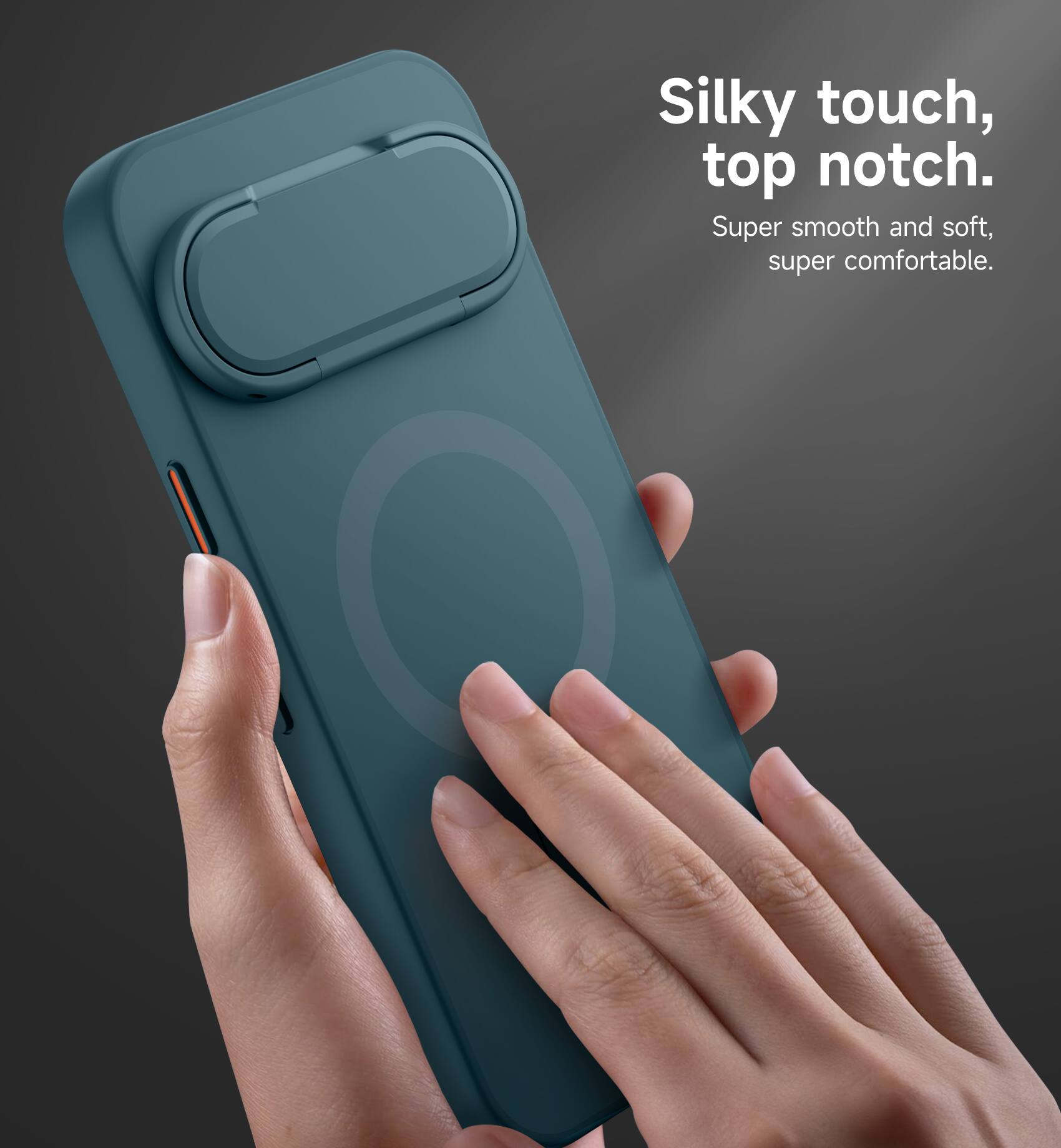 Silky touch, top notch.  
Super smooth and soft, super comfortable.