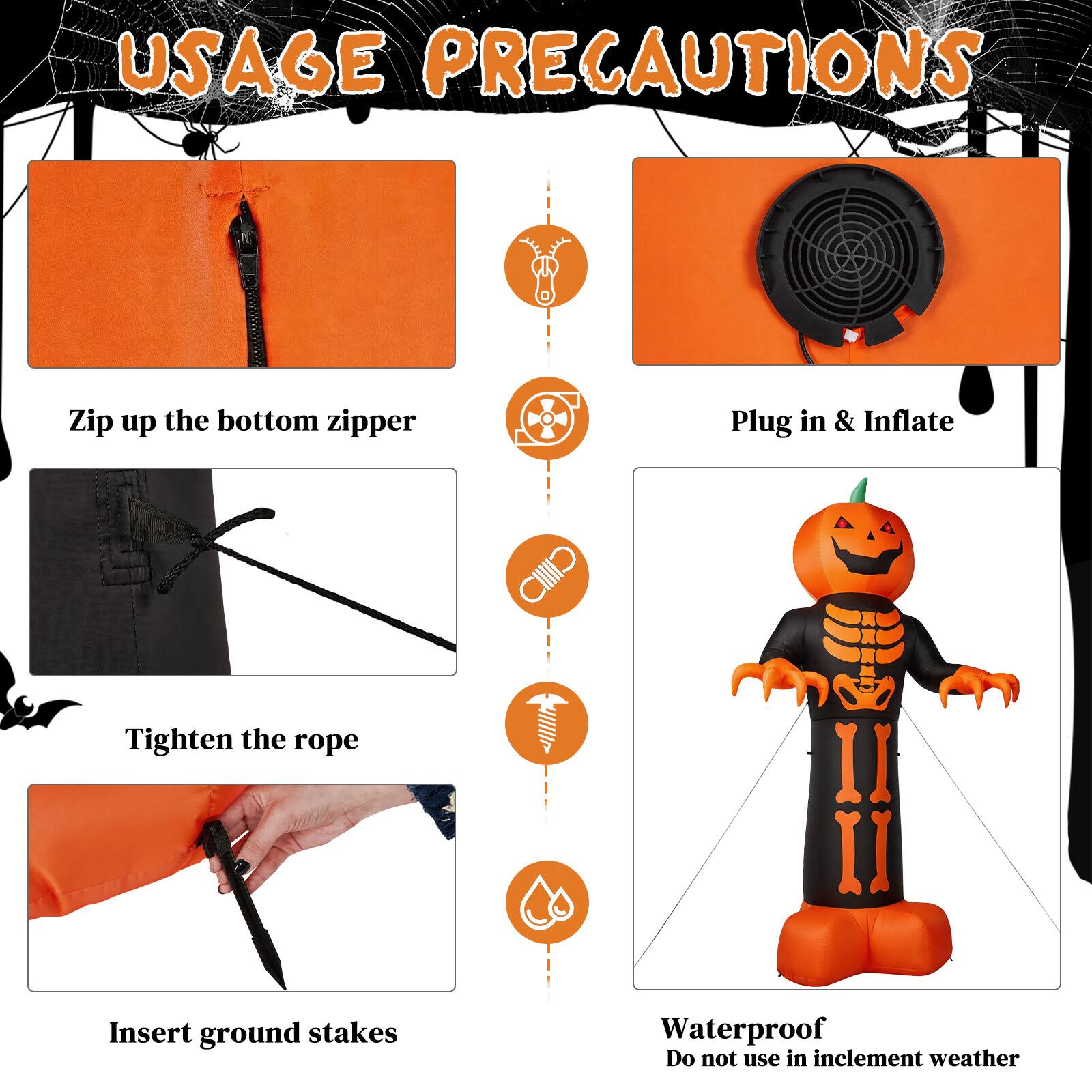 USAGE PRECAUTIONS

- Zip up the bottom zipper
- Plug in & Inflate
- Tighten the rope
- Insert ground stakes
- Waterproof
- Do not use in inclement weather