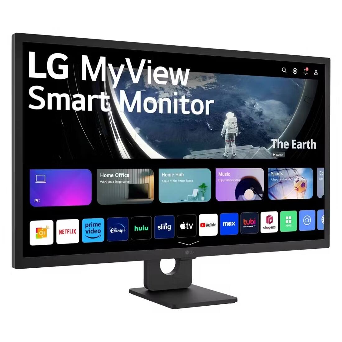 LG MyView Smart Monitor

The Earth

Home Office
Work on a large screen

Home Hub
A hub of the smart home

Music
Enjoy various songs

Sports
All sports from smart home

PC

prime video
Disney+
hulu
sling tv
NETFLIX
tv
YouTube
max
tubi
shop
APPS