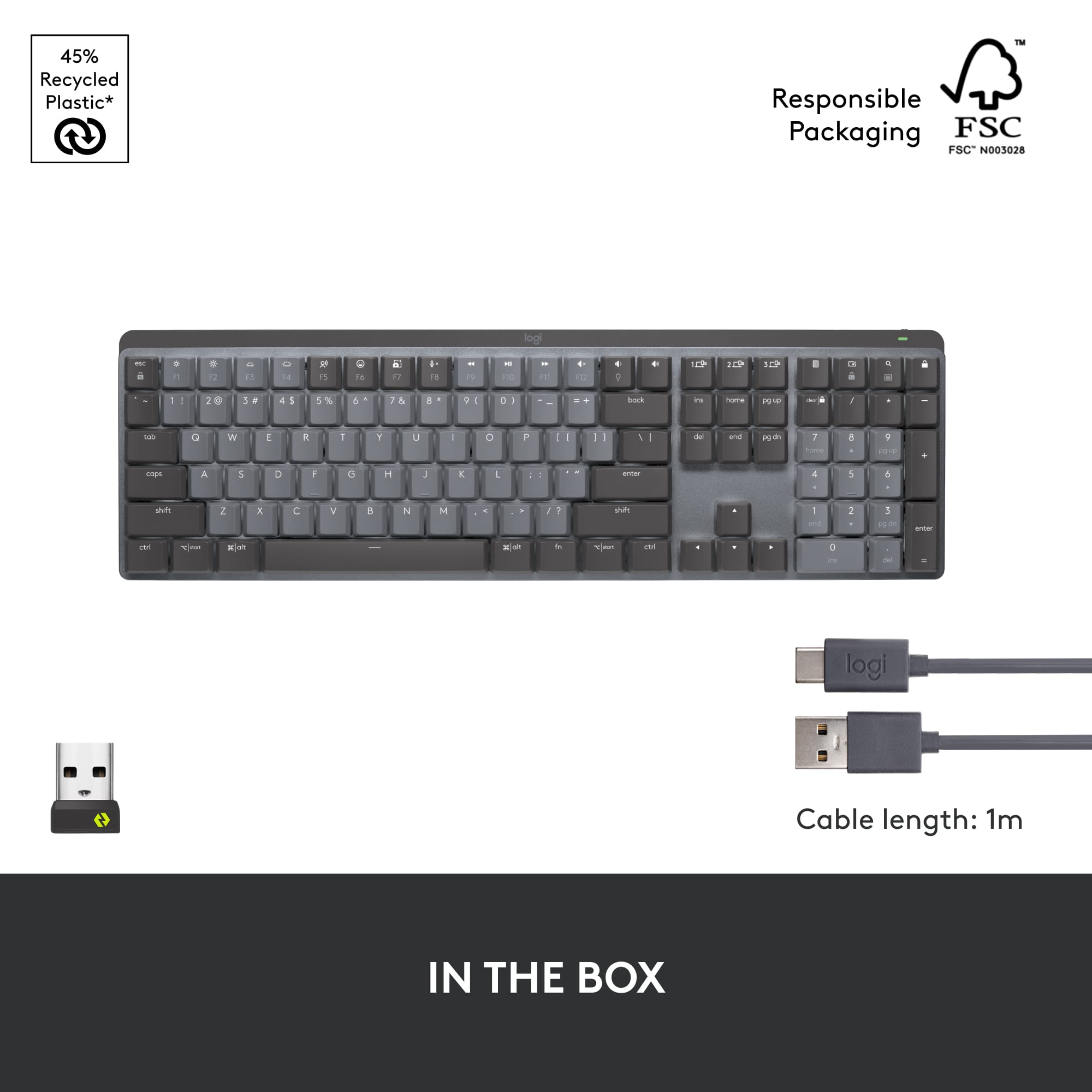 In the box, there is a keyboard and a cable. The keyboard is made of 45% recycled plastic and features responsible packaging. The cable is 1 meter in length.