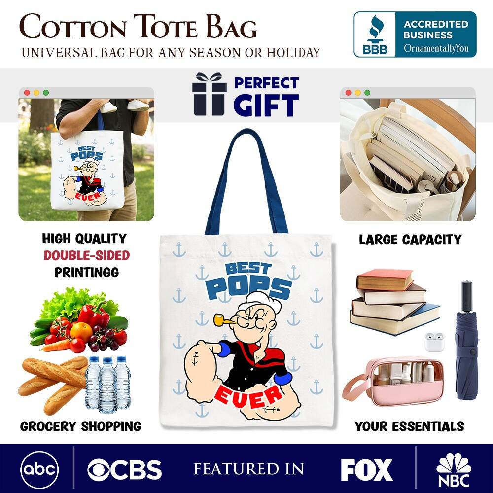COTTON TOTE BAG  
UNIVERSAL BAG FOR ANY SEASON OR HOLIDAY  

ACCREDITED BUSINESS  
BBB  
OrnamentallyYou  

PERFECT GIFT  
BEST POPS EVER  
HIGH QUALITY  
DOUBLE-SIDED PRINTING  
LARGE CAPACITY  
GROCERY SHOPPING  
YOUR ESSENTIALS  

FEATURED IN  
abc  
CBS  
FOX  
NBC