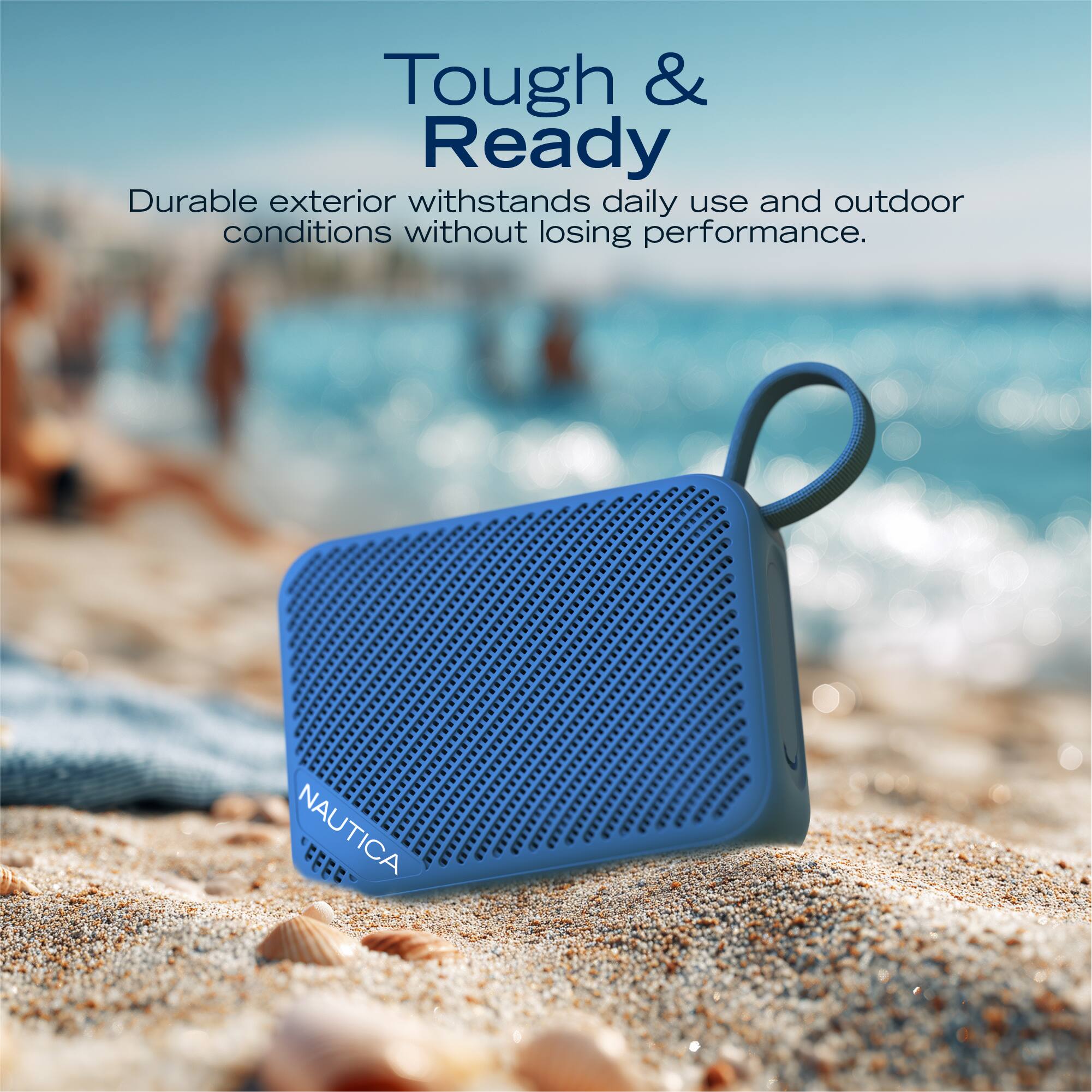 Tough & Ready  
Durable exterior withstands daily use and outdoor conditions without losing performance.  
NAUTICA