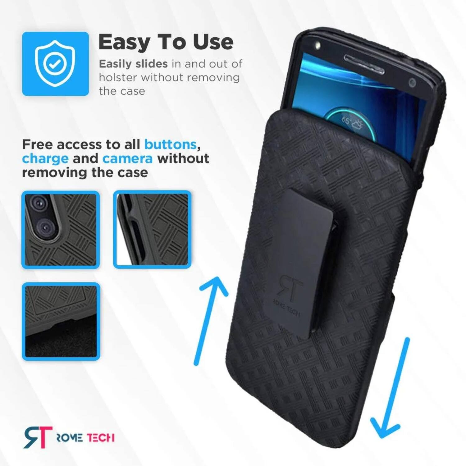 Easy To Use  
Easily slides in and out of holster without removing the case  

Free access to all buttons, charge and camera without removing the case  

ST ROME TECH