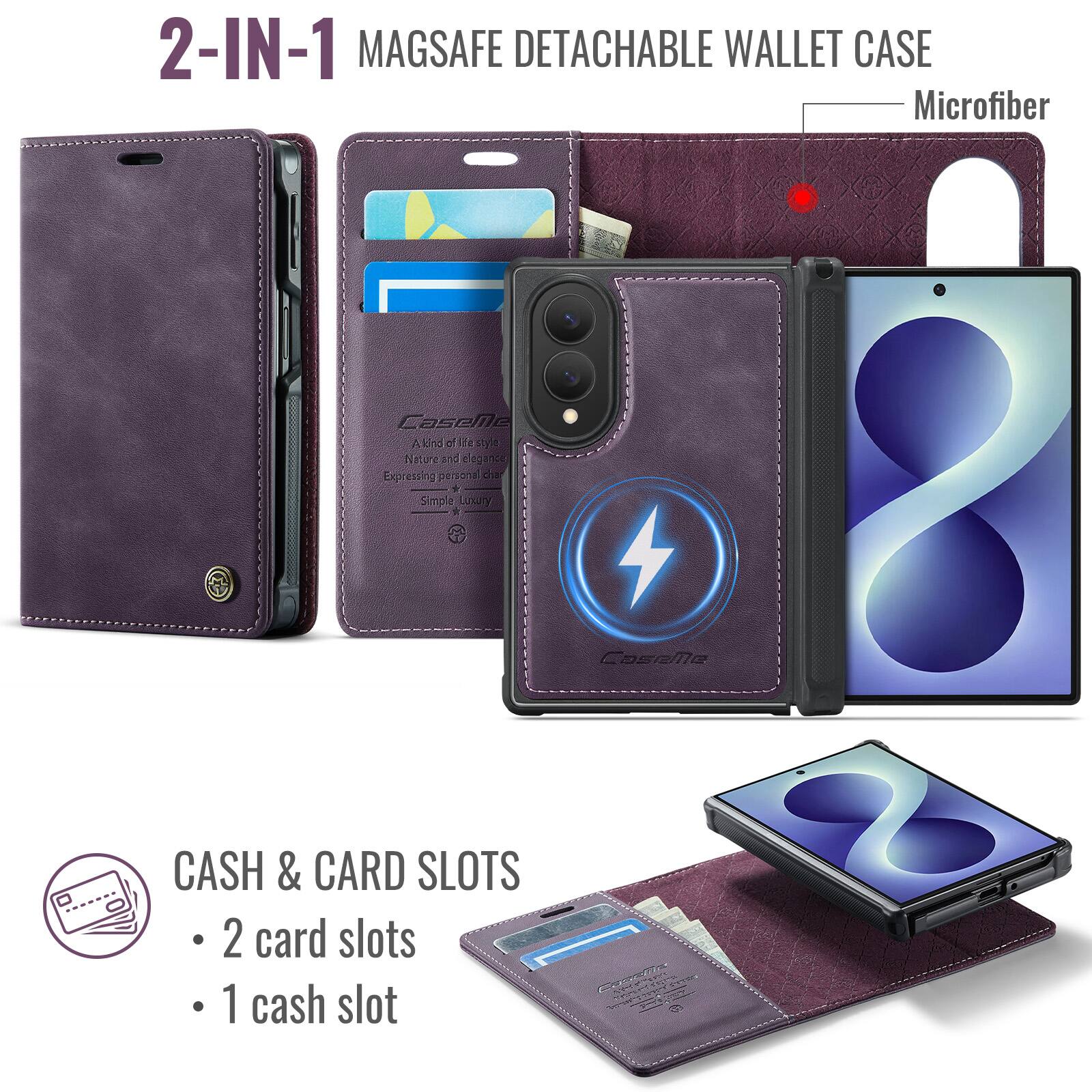 2-IN-1 MAGSAFE DETACHABLE WALLET CASE  
Microfiber  

CaseMe Alond of destyle Nature's d elegance Expressir g personal dia $ Simple Lusury  

CASH & CARD SLOTS  
- 2 card slots  
- 1 cash slot  

Casana www. searchand