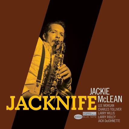 JACKIE McLEAN
JACKNIFE
LEE MORGAN
CHARLES TOLLIVER
LARRY WILLIS
LARRY RIDLEY
JACK DeJOHNETTE
STEREO
84223
BLUE NOTE