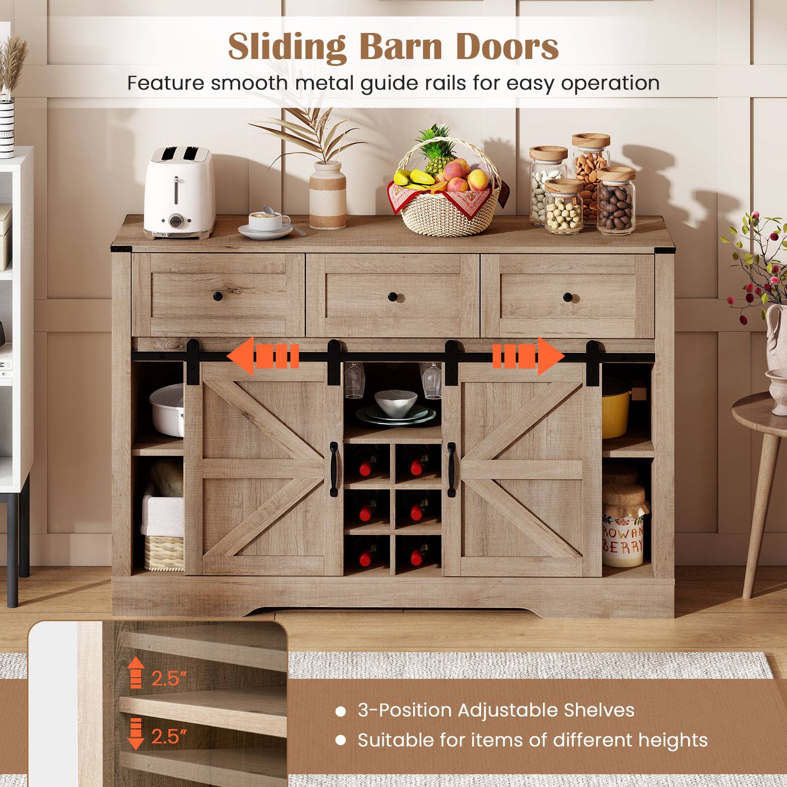 Sliding Barn Doors  
Feature smooth metal guide rails for easy operation  

3-Position Adjustable Shelves  
Suitable for items of different heights  

2.5"  
2.5"