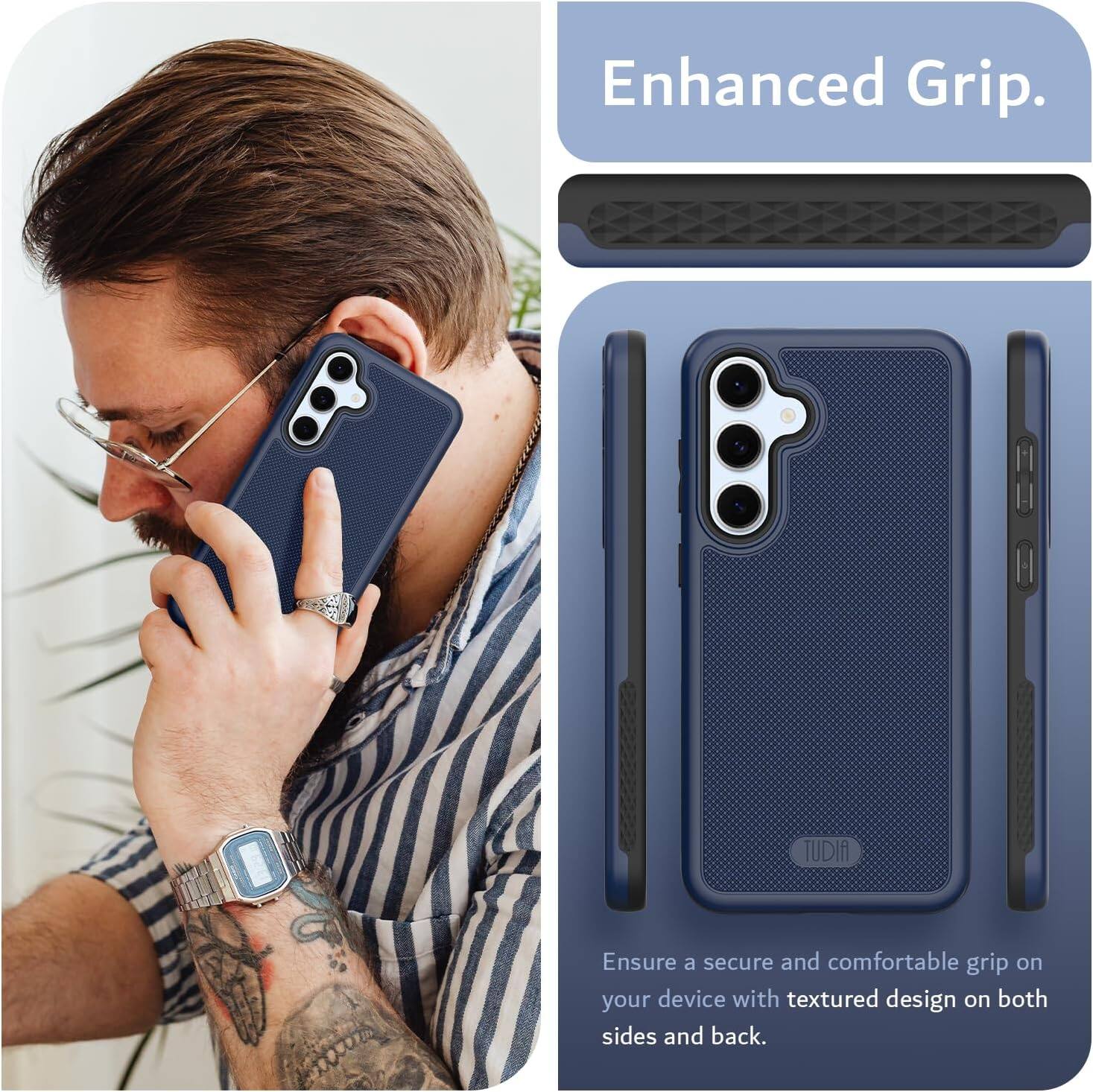 Enhanced Grip.  
TUDIA  
Ensure a secure and comfortable grip on your device with textured design on both sides and back.
