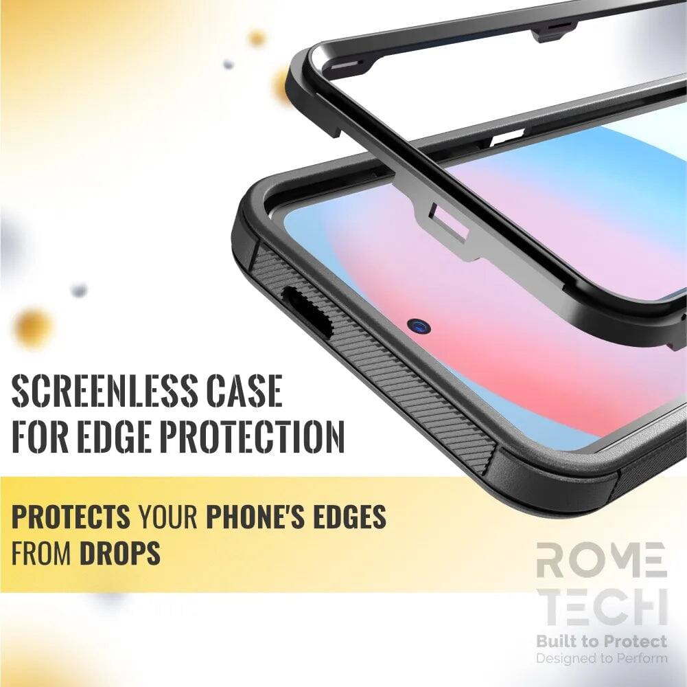 SCREENLESS CASE FOR EDGE PROTECTION  
PROTECTS YOUR PHONE'S EDGES FROM DROPS  

ROME TECH  
Built to Protect  
Designed to Perform