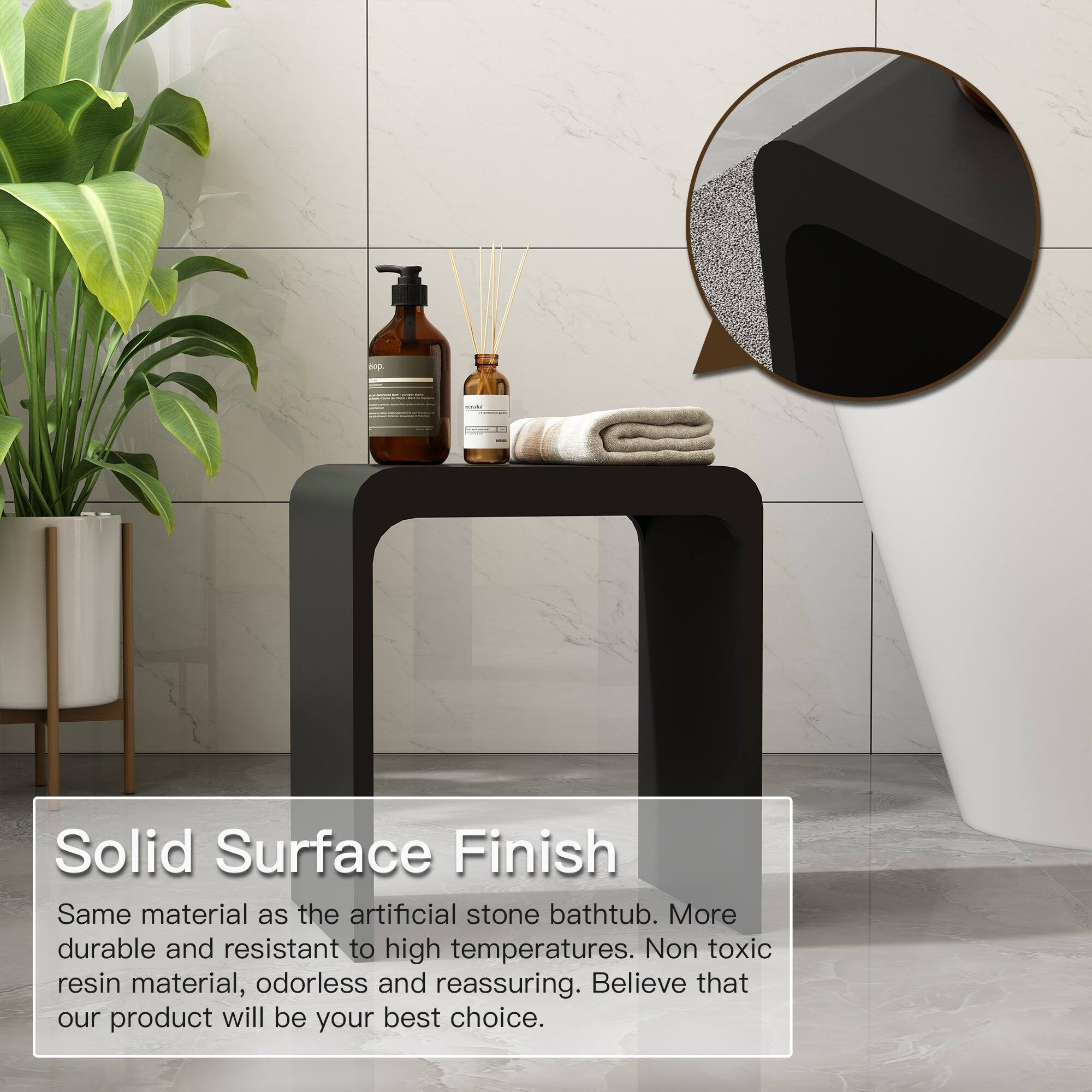 Solid Surface Finish
Same material as the artificial stone bathtub. More durable and resistant to high temperatures. Non toxic resin material, odorless and reassuring. Believe that our product will be your best choice.