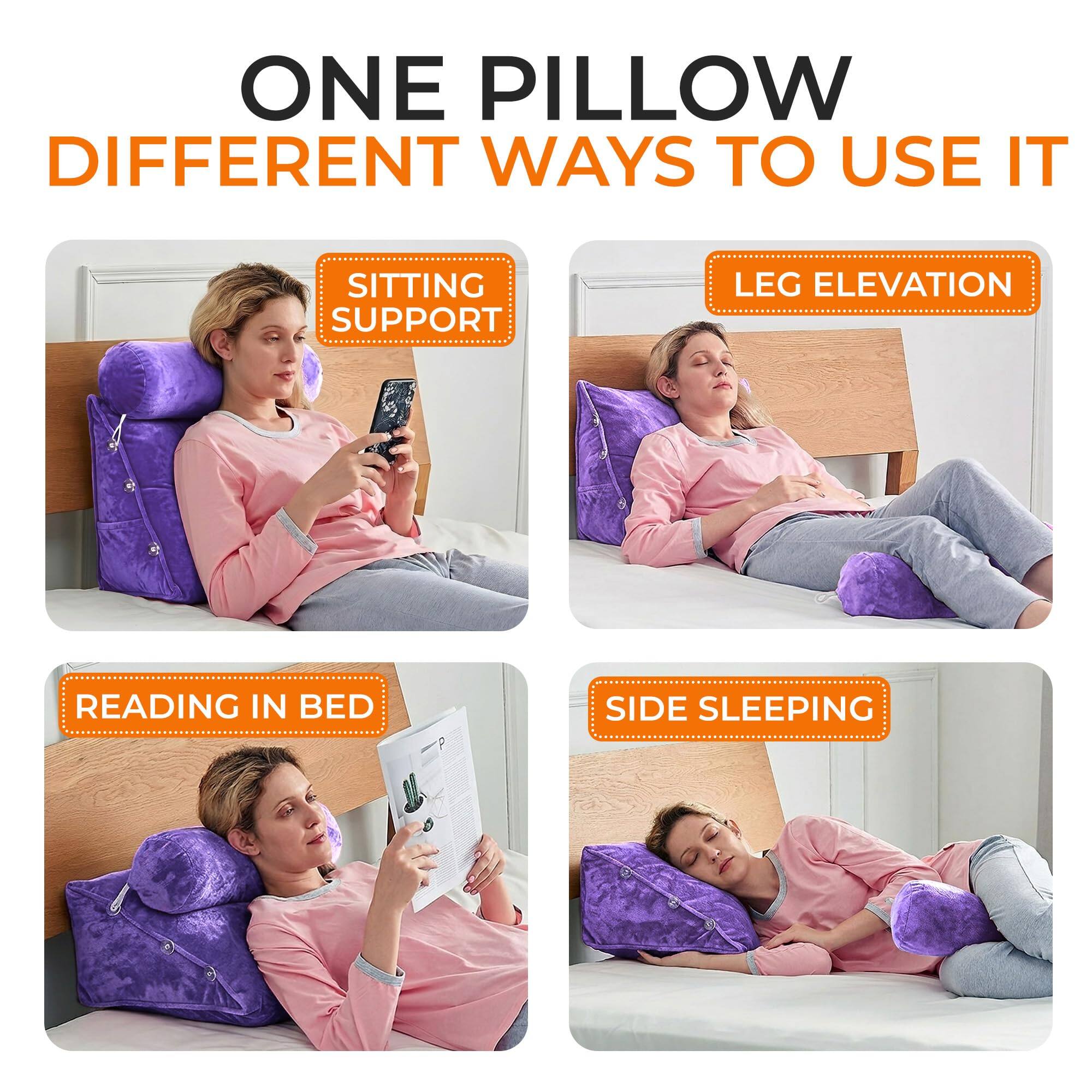ONE PILLOW DIFFERENT WAYS TO USE IT

SITTING SUPPORT

LEG ELEVATION

READING IN BED

SIDE SLEEPING