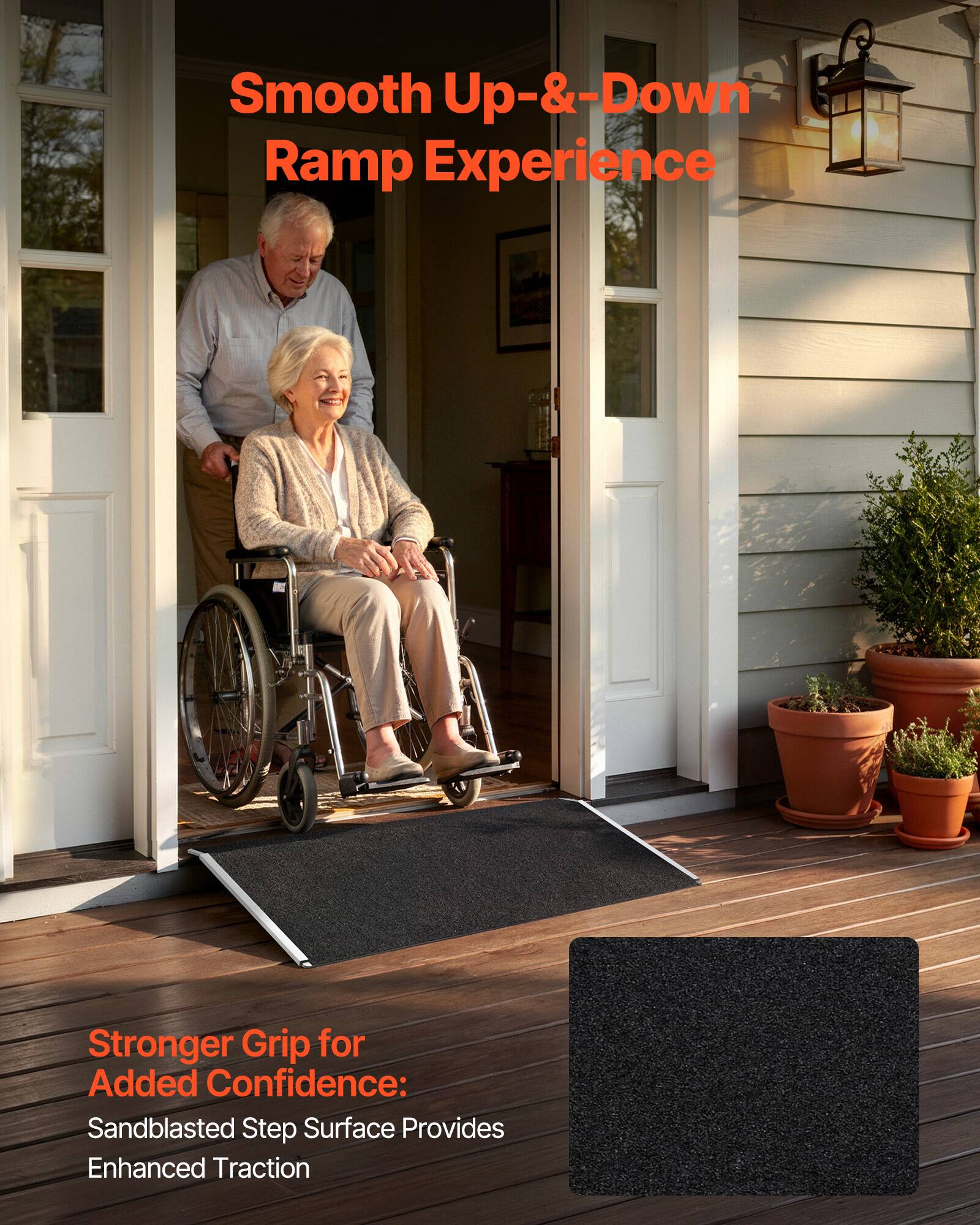 Smooth Up-&-Down Ramp Experience

Stronger Grip for Added Confidence: Sandblasted Step Surface Provides Enhanced Traction