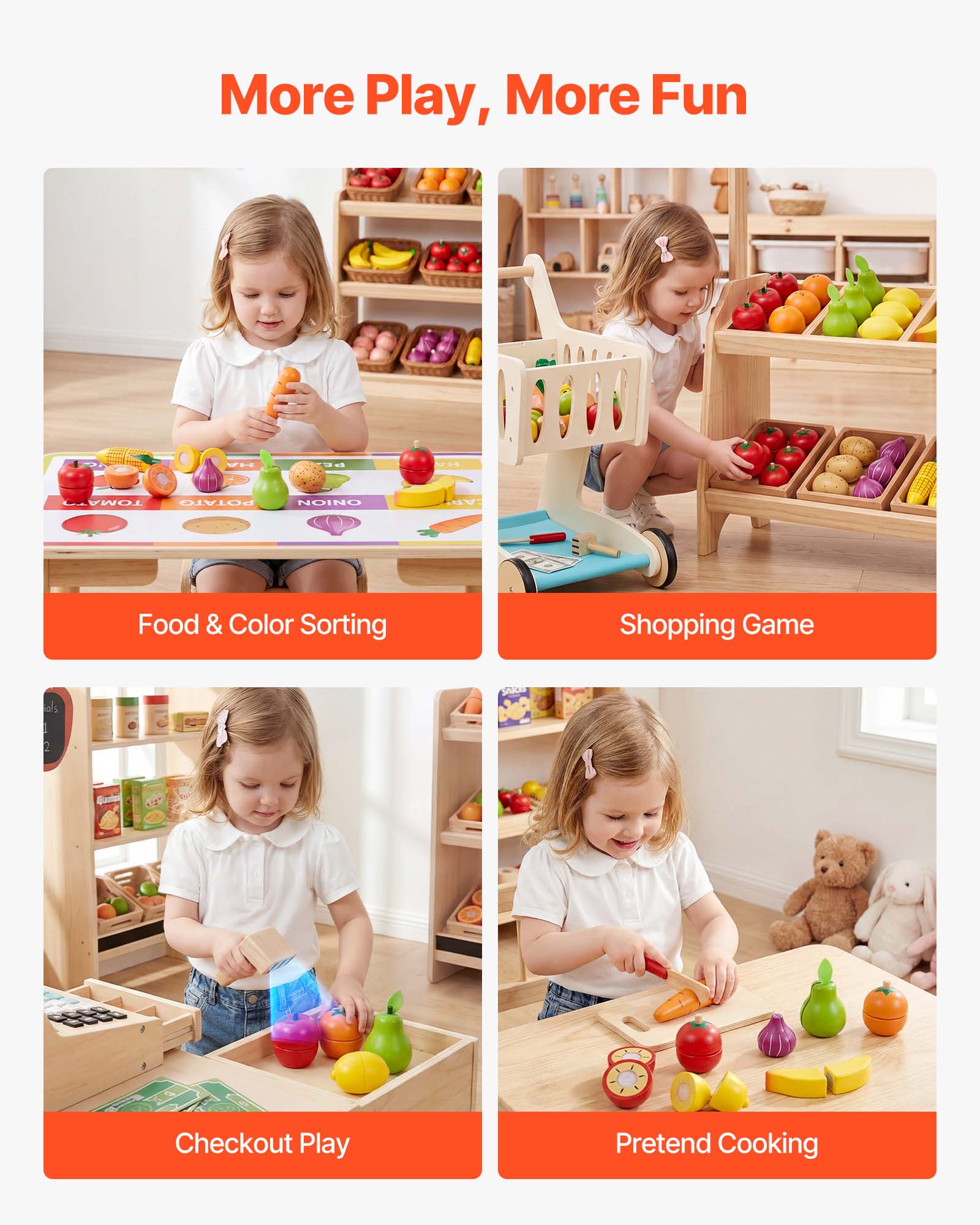 More Play, More Fun

Food & Color Sorting

Shopping Game

Checkout Play

Pretend Cooking