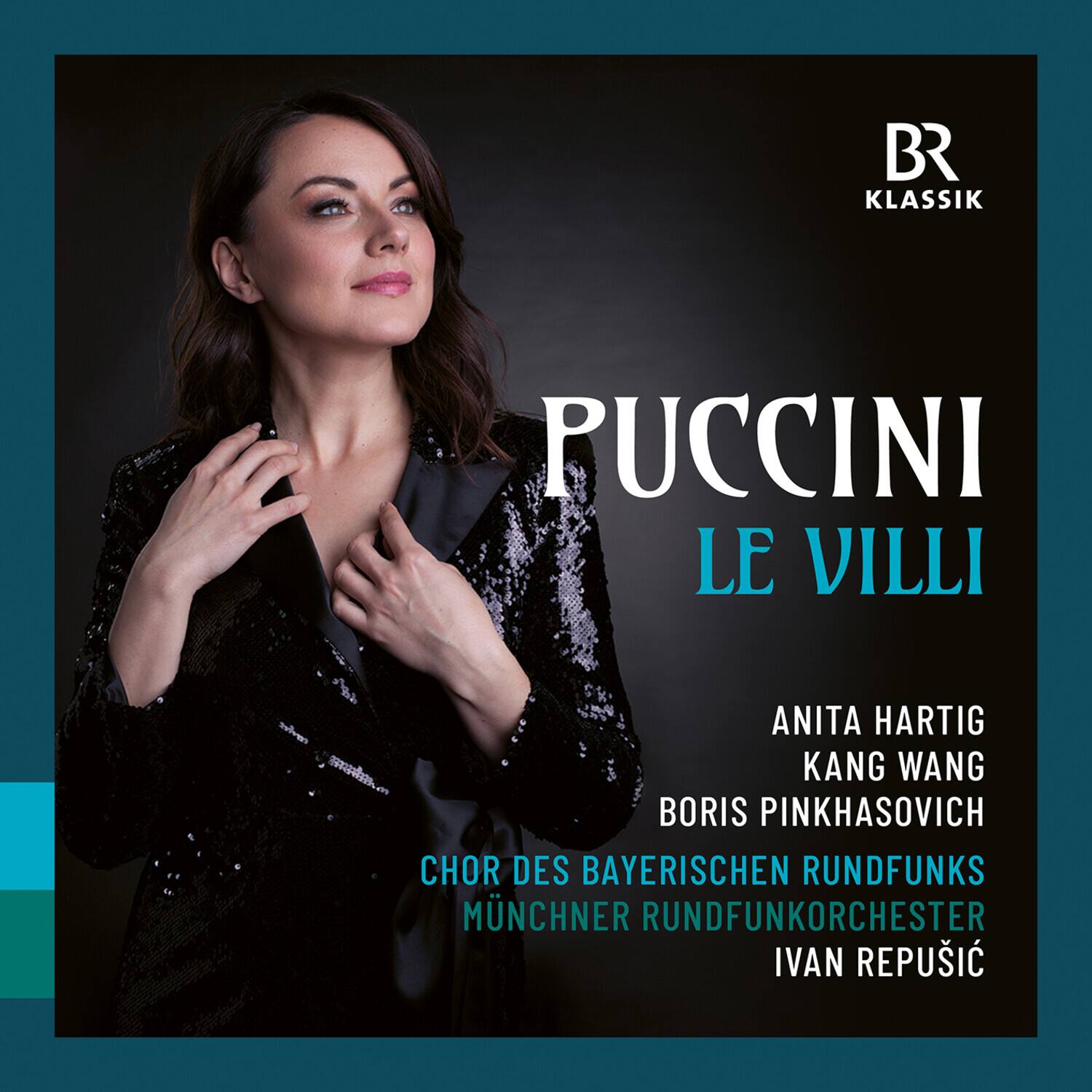 BR Klassik  
Puccini  
Le Villi  

Anita Hartig  
Kang Wang  
Boris Pinkhasovich  

Chor des Bayerischen Rundfunks  
Münchner Rundfunkorchester  
Ivan Repušić
