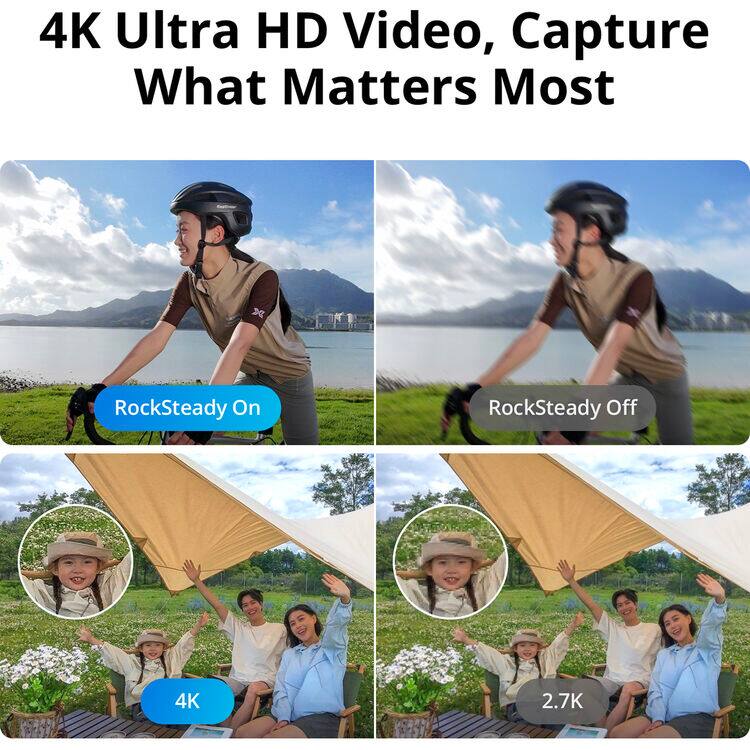 4K Ultra HD Video, Capture What Matters Most  
RockSteady On  
RockSteady Off  
4K  
2.7K