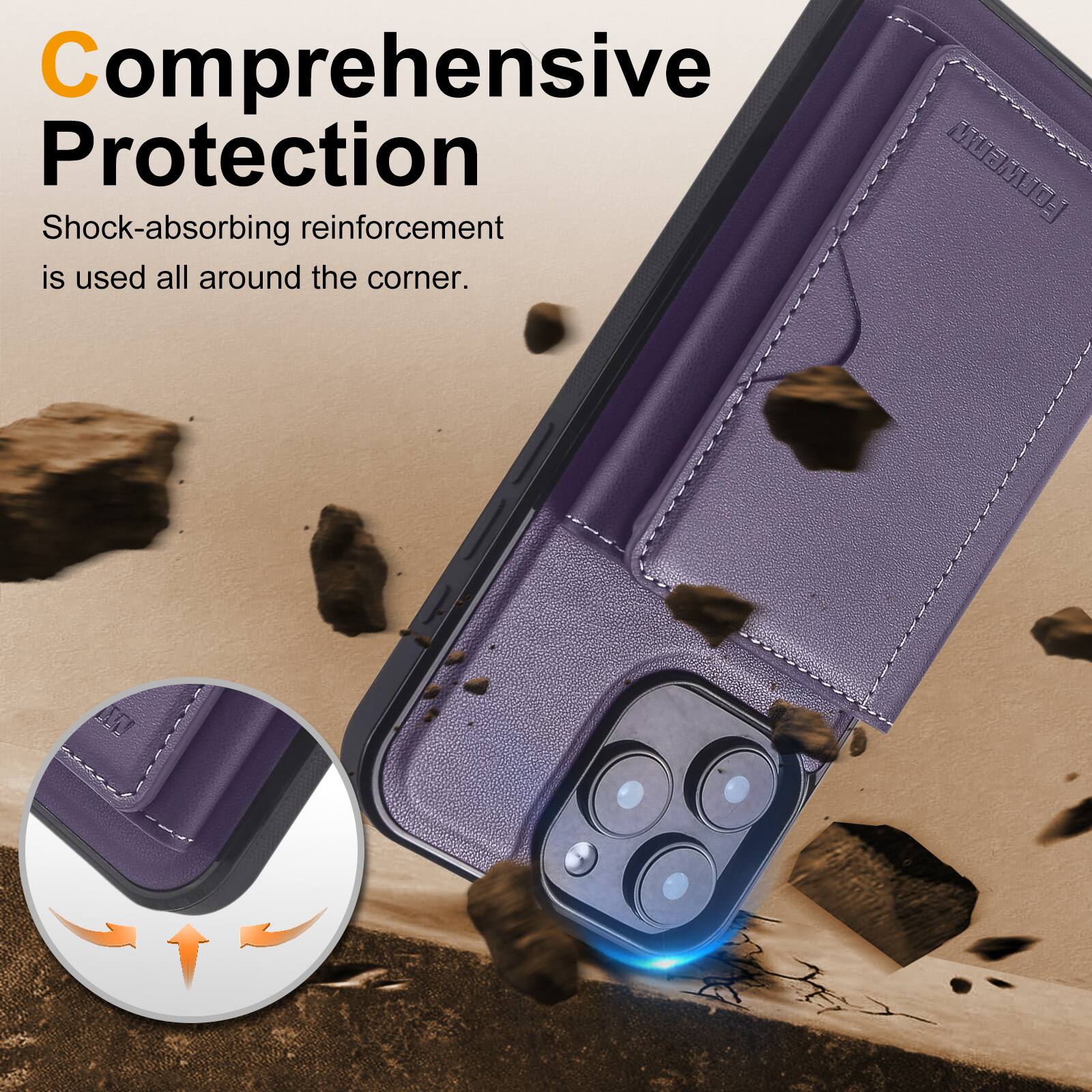 Comprehensive Protection  
Shock-absorbing reinforcement is used all around the corner.
