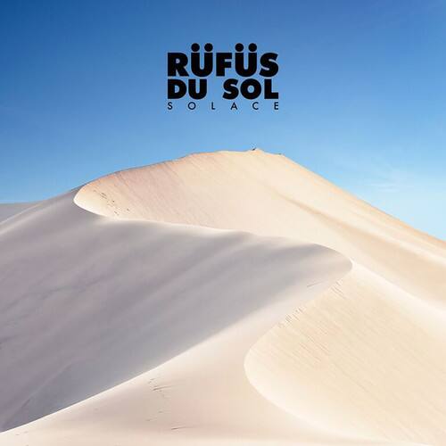 RÜFÜS DU SOL  
SOLACE