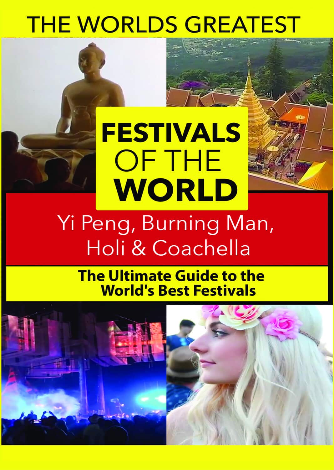 The World's Best Festivals: Yi Peng, Burning Man, Holi & Coachella   - DVD price history on PriceWatchPro