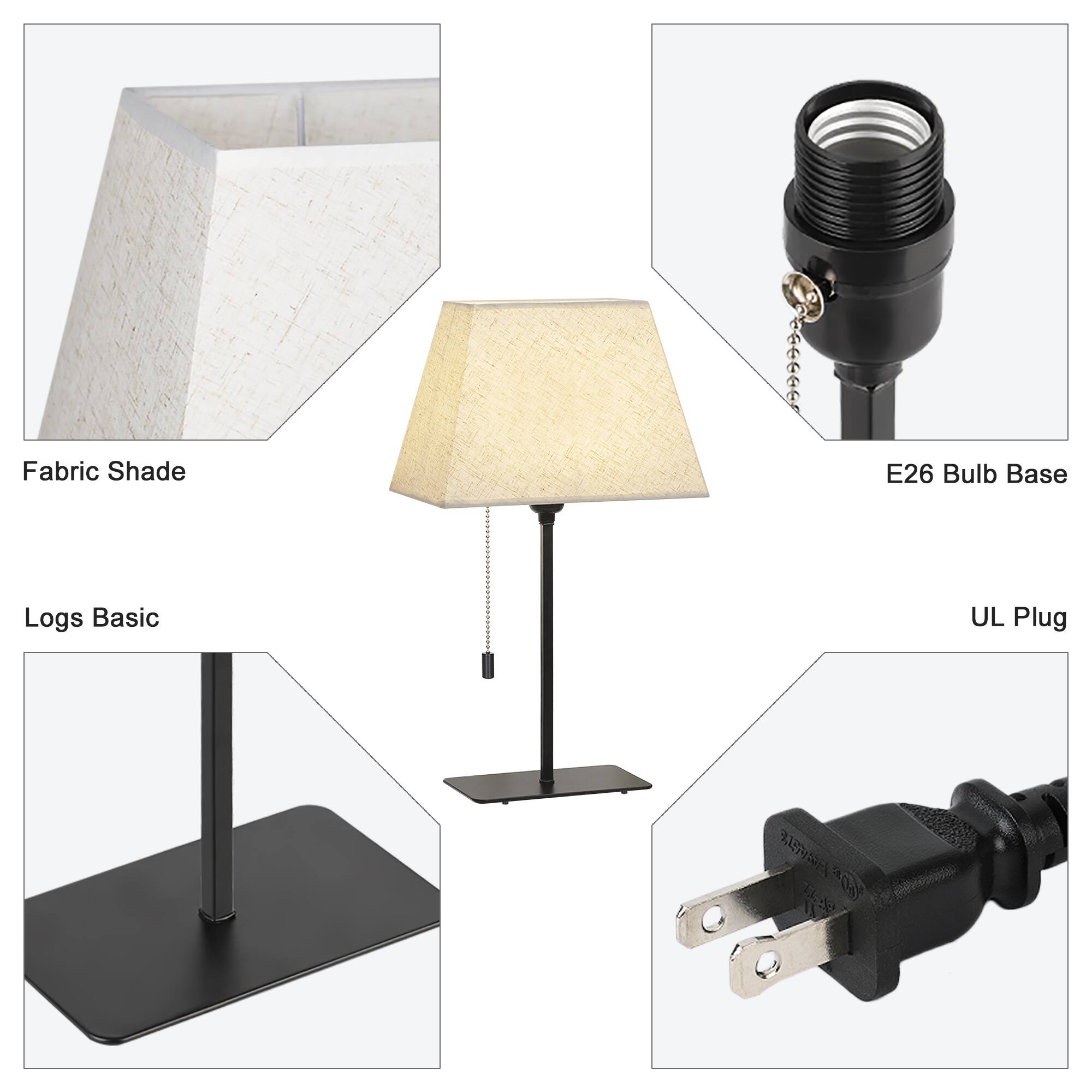 Fabric Shade  
E26 Bulb Base  
Logs Basic  
UL Plug