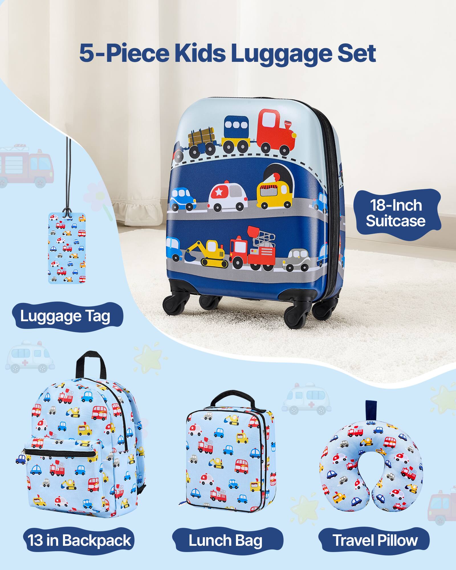 5-Piece Kids Luggage Set

- 18-Inch Suitcase
- Luggage Tag
- 13 in Backpack
- Lunch Bag
- Travel Pillow