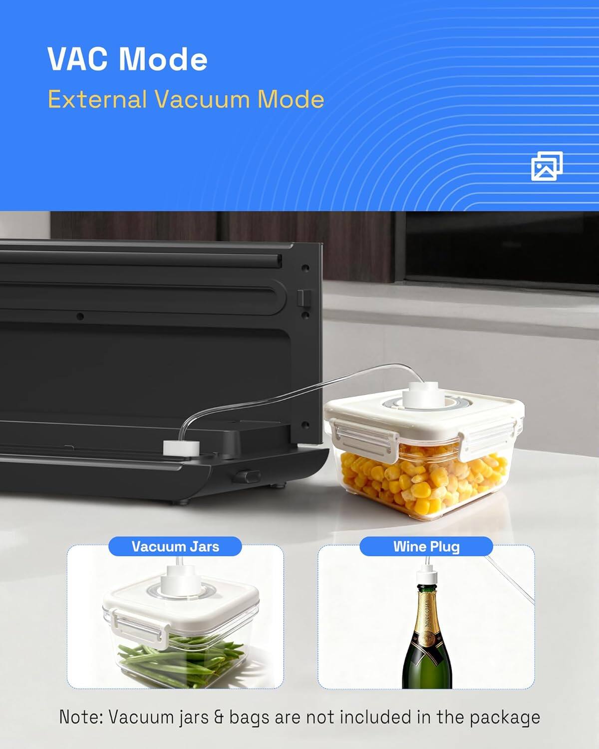 VAC Mode  
External Vacuum Mode  

Vacuum Jars  
Wine Plug  

Note: Vacuum jars & bags are not included in the package