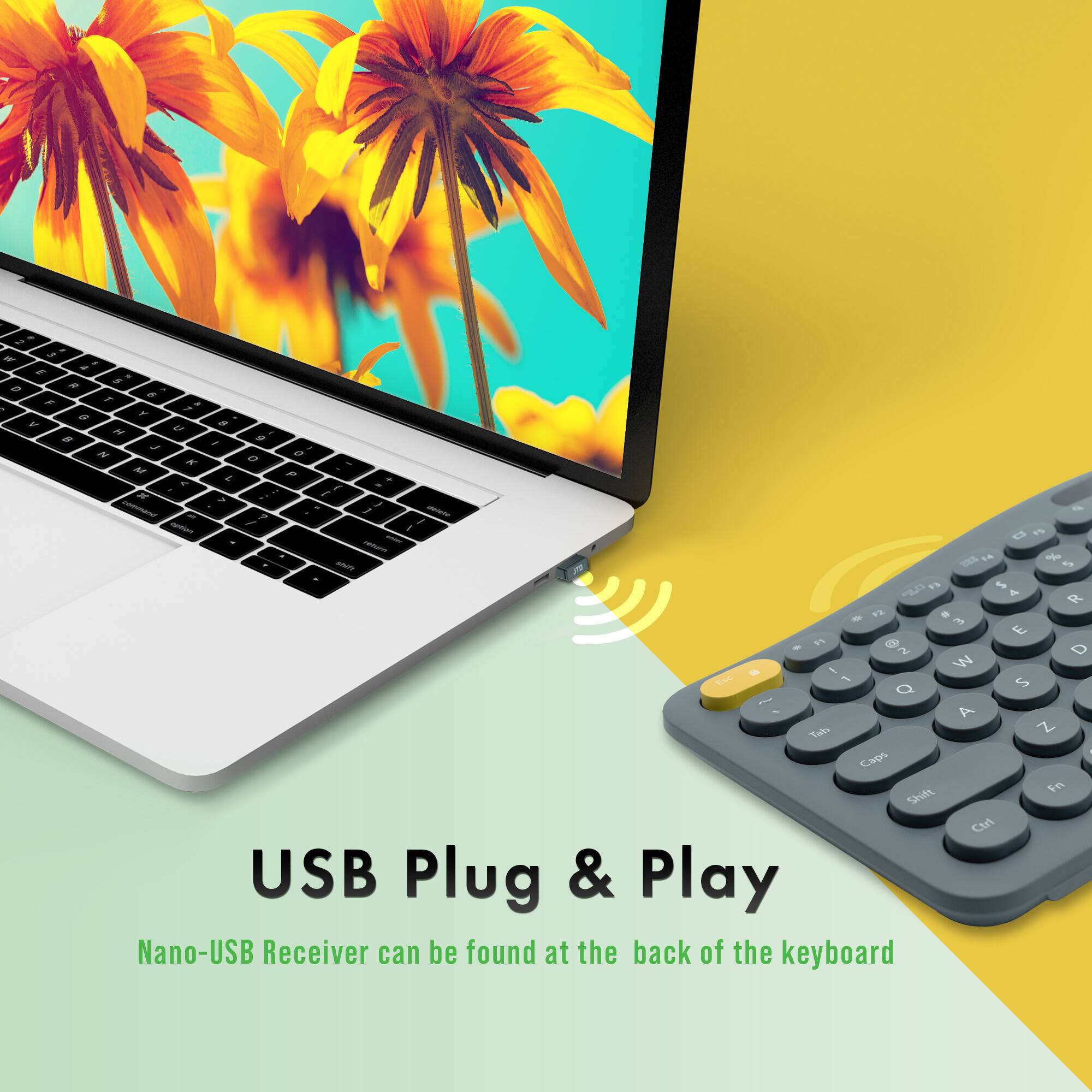 USB Plug & Play  
Nano-USB Receiver can be found at the back of the keyboard
