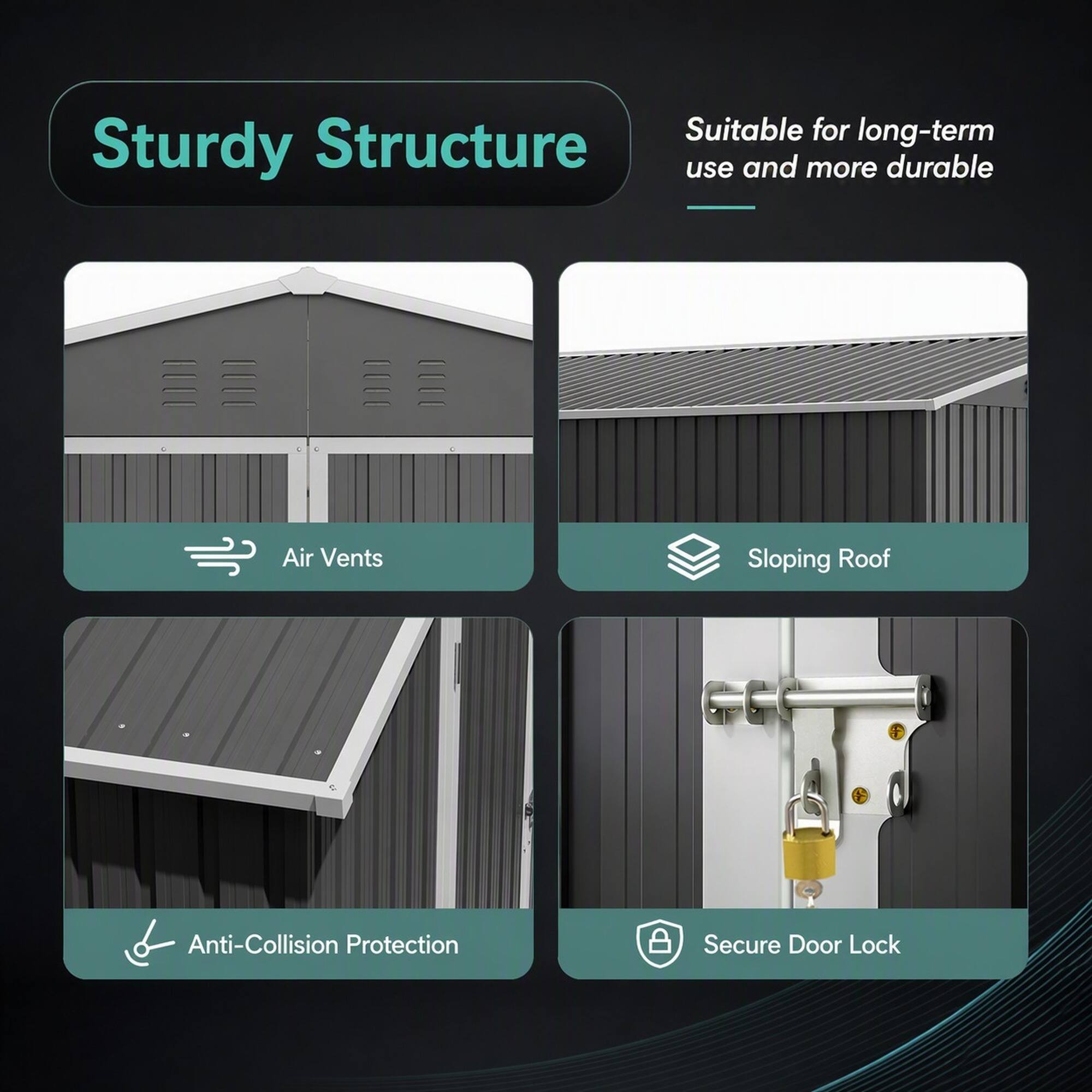 Sturdy Structure

Suitable for long-term use and more durable

- Air Vents
- Sloping Roof
- Anti-Collision Protection
- Secure Door Lock