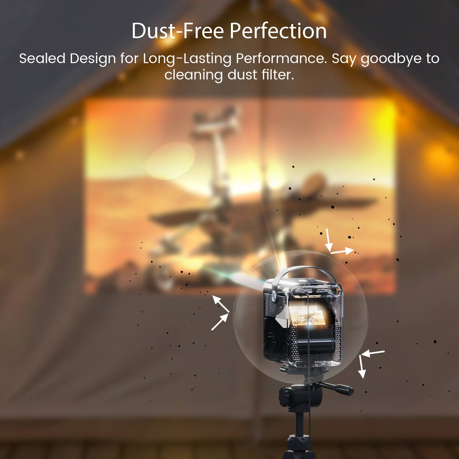 Dust-Free Perfection  
Sealed Design for Long-Lasting Performance. Say goodbye to cleaning dust filter.