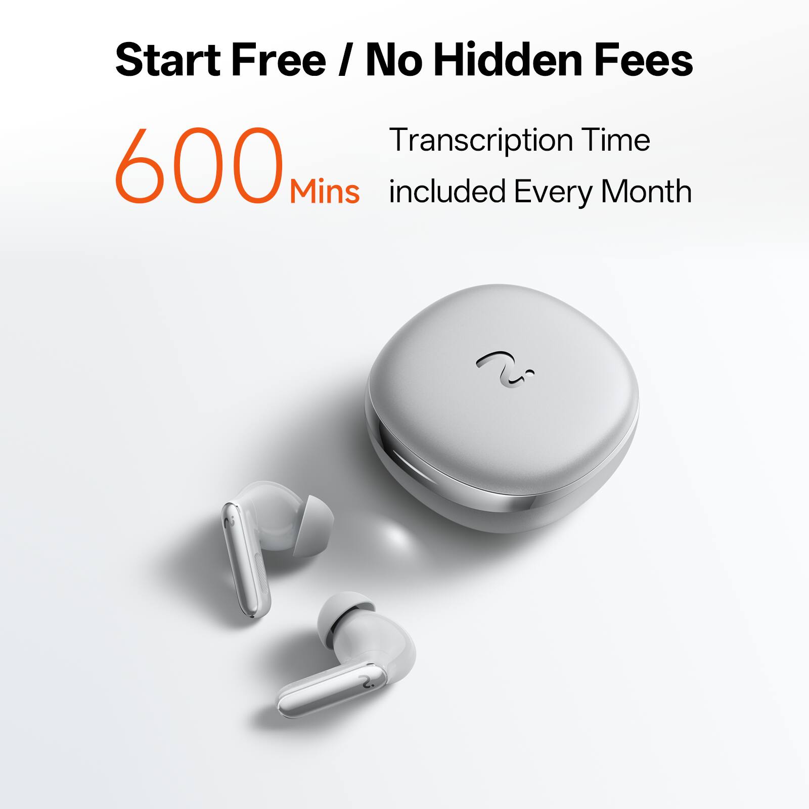 Start Free / No Hidden Fees  
600 Mins  
Transcription Time included Every Month