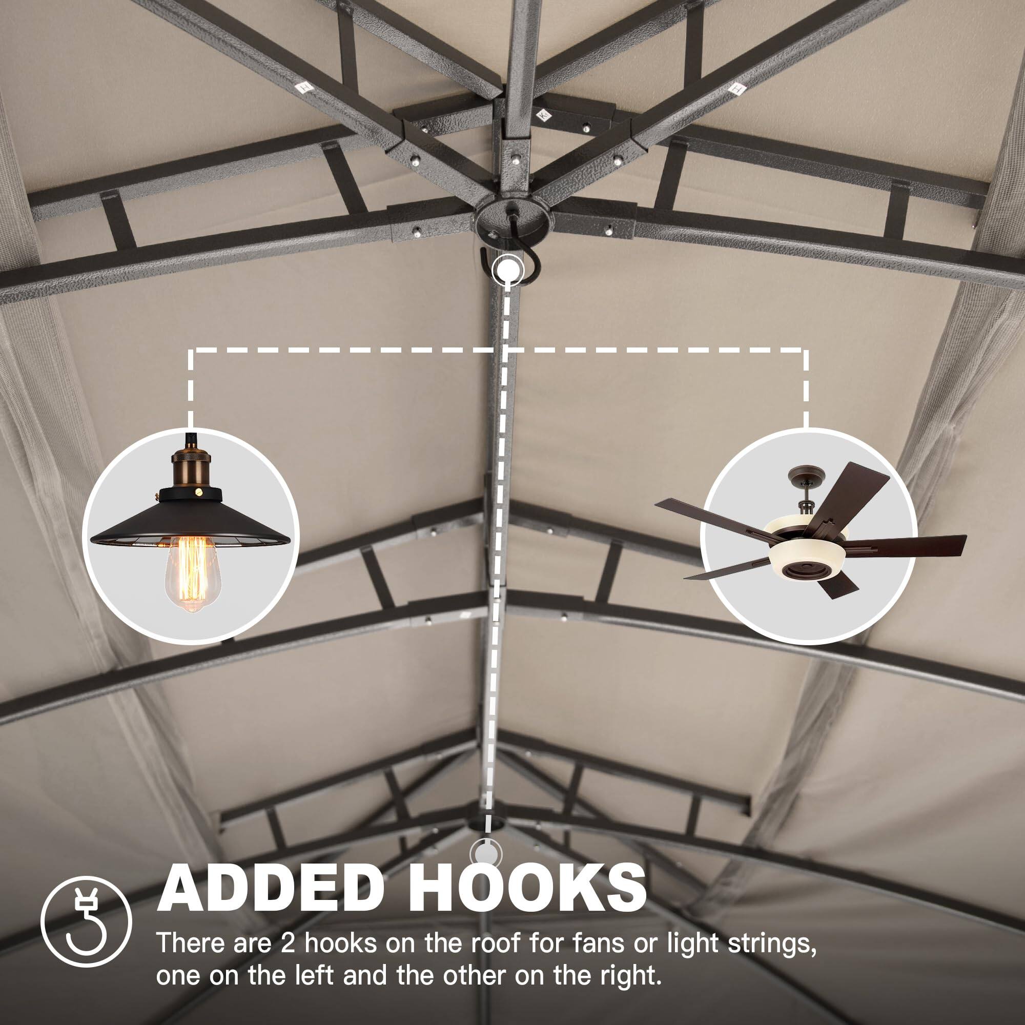 ADDED HOOKS  
There are 2 hooks on the roof for fans or light strings, one on the left and the other on the right.