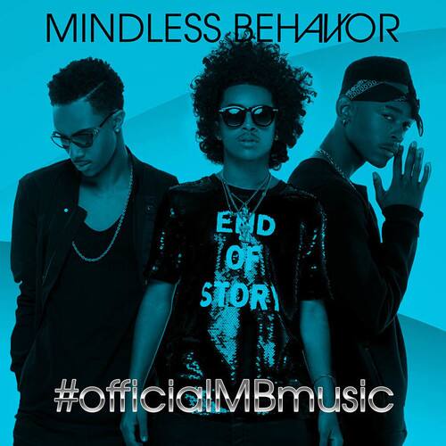 MINDLESS BEHAVIOR  
END OF STORY  
#officialMBmusic