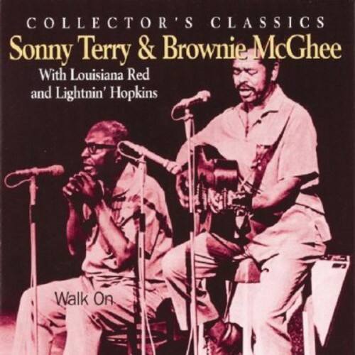COLLECTOR'S CLASSICS  
Sonny Terry & Brownie McGhee  
With Louisiana Red and Lightnin' Hopkins  

Walk On