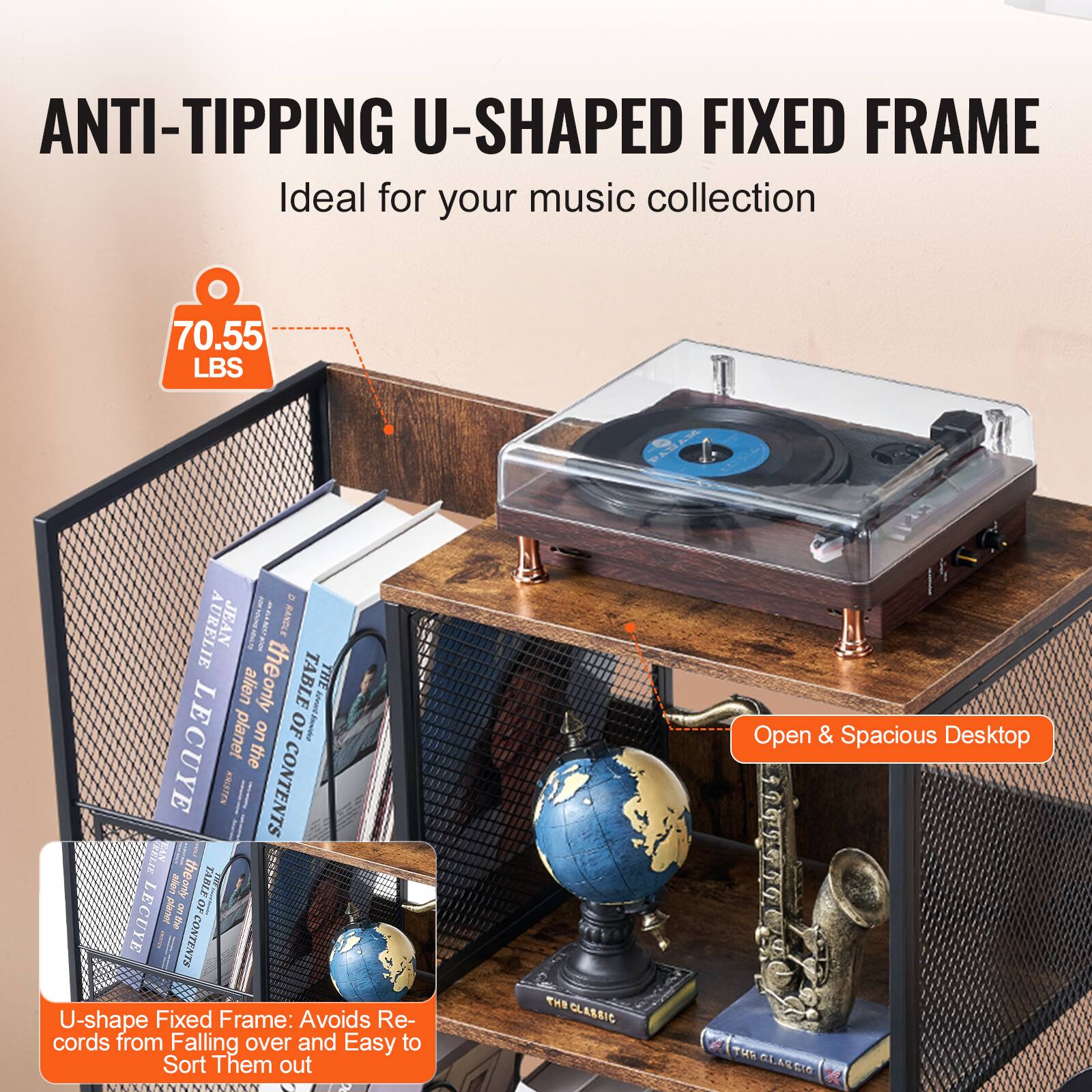 ANTI-TIPPING U-SHAPED FIXED FRAME  
Ideal for your music collection  

70.55 LBS  

U-shape Fixed Frame: Avoids Records from Falling over and Easy to Sort Them out  

Open & Spacious Desktop