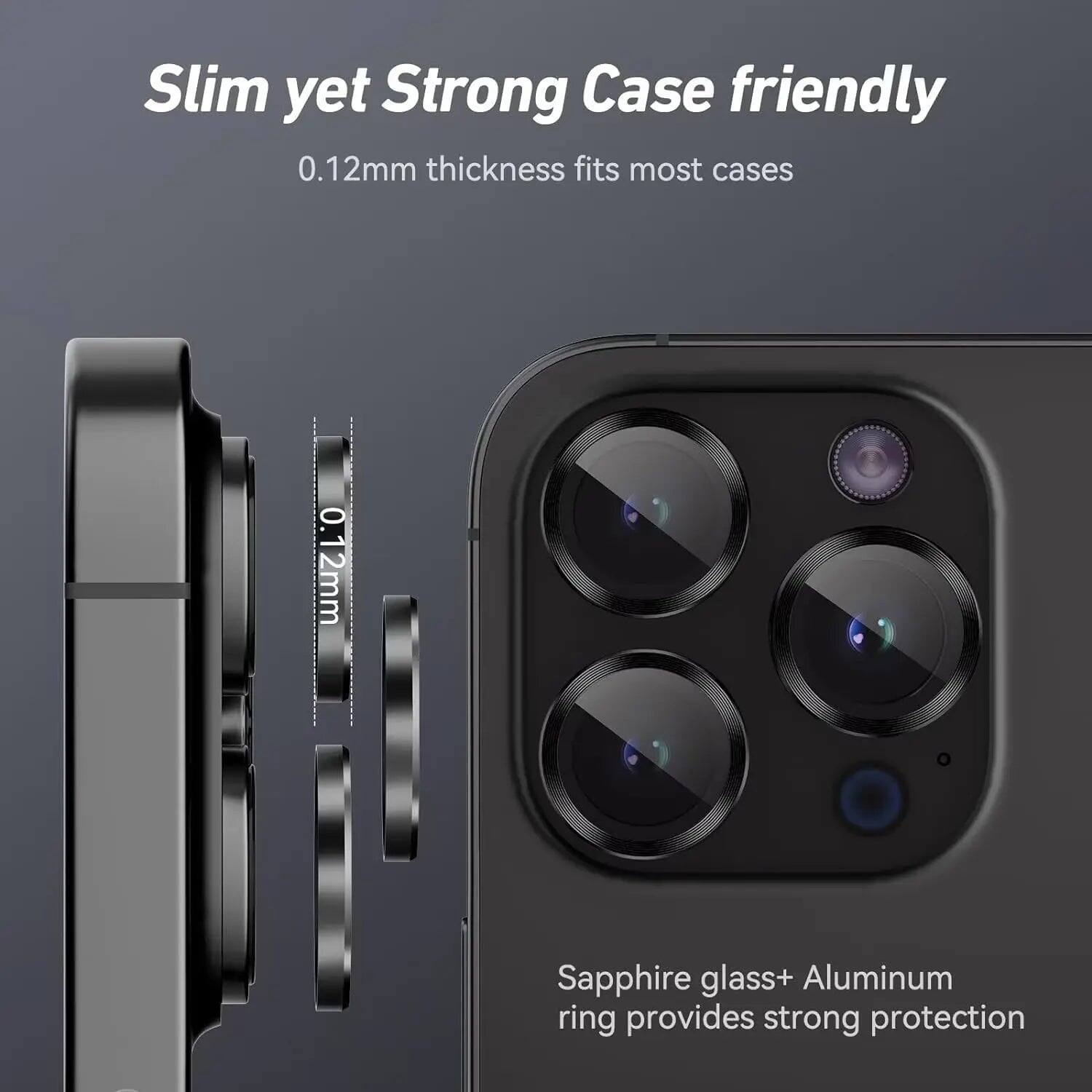 Slim yet Strong Case friendly  
0.12mm thickness fits most cases  

0.12mm  

Sapphire glass+ Aluminum ring provides strong protection