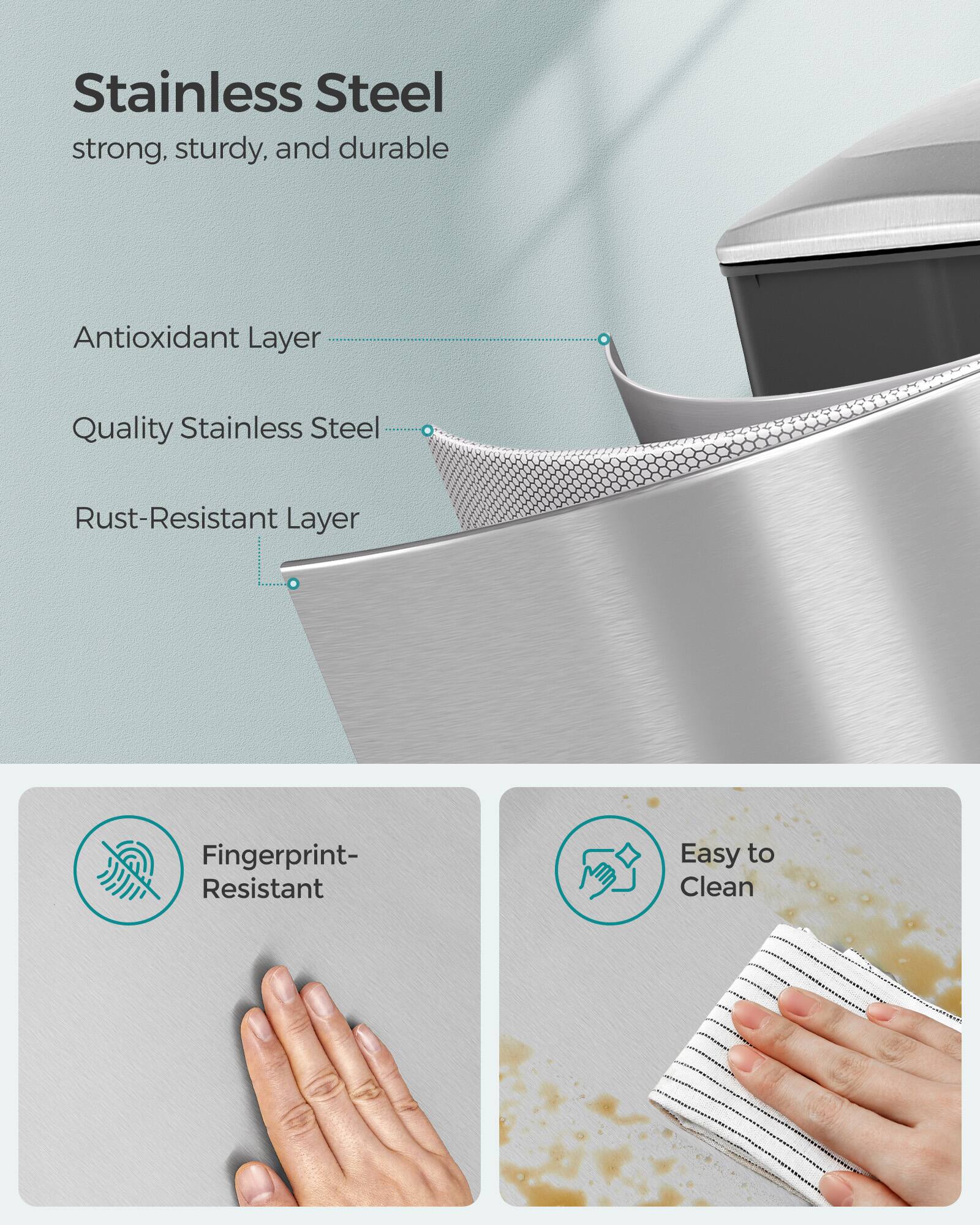 Stainless Steel: strong, sturdy, and durable

- Antioxidant Layer
- Quality Stainless Steel
- Rust-Resistant Layer

- Fingerprint-Resistant
- Easy to Clean