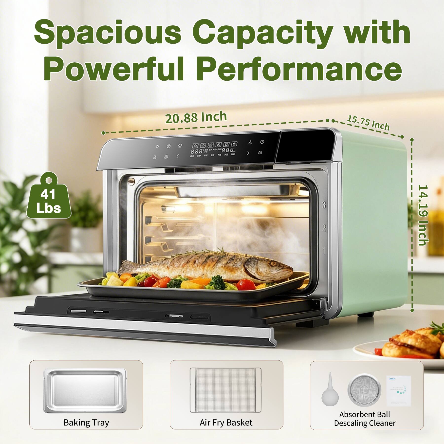 Spacious Capacity with Powerful Performance

20.88 Inch
15.75 Inch
41 Lbs
14.19 Inch

Baking Tray
Air Fry Basket
Absorbent Ball Descaling Cleaner