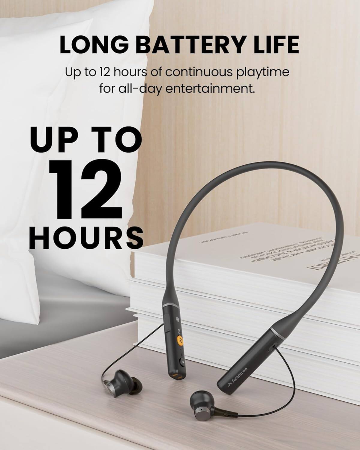 LONG BATTERY LIFE  
Up to 12 hours of continuous playtime for all-day entertainment.  
UP TO 12 HOURS