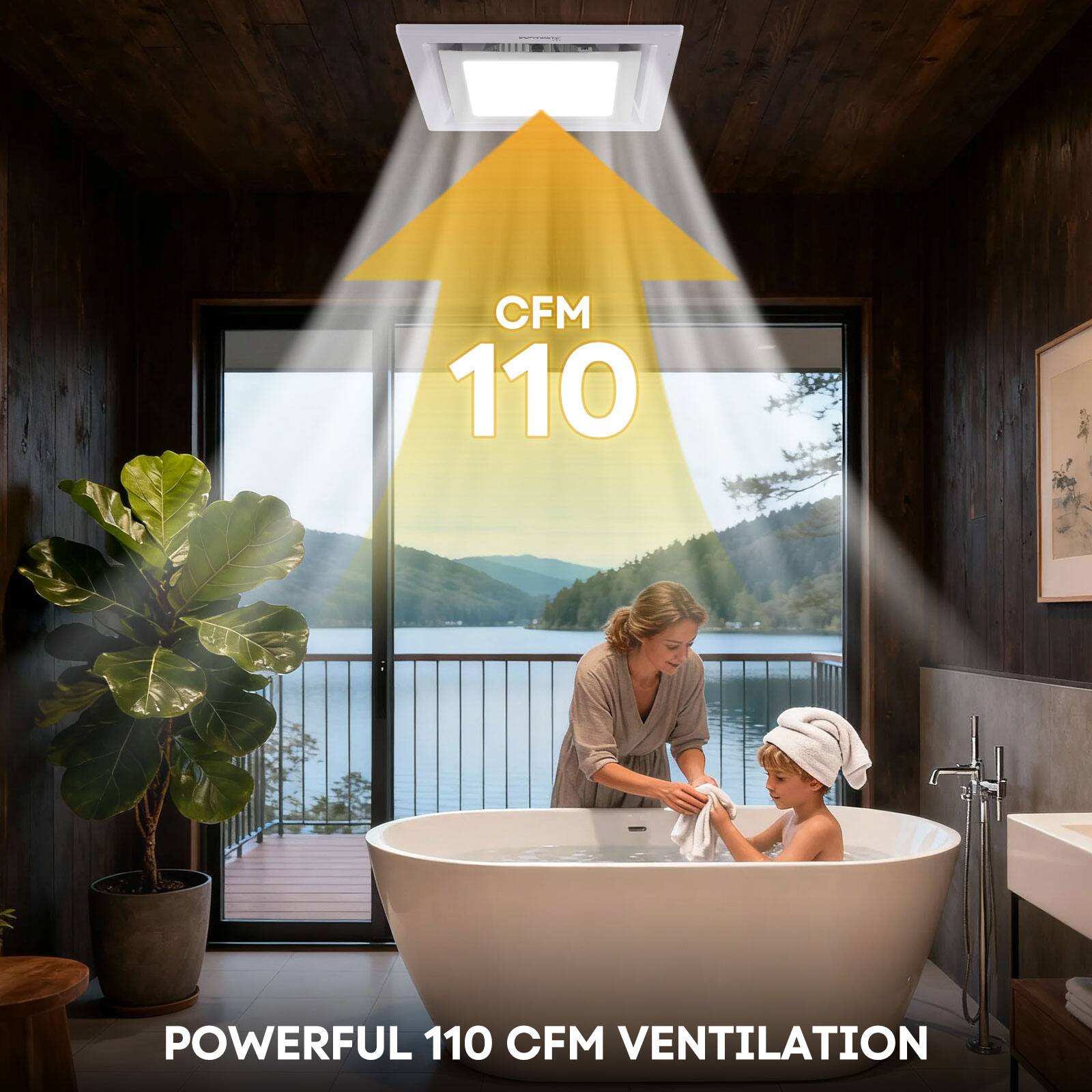 CFM 110  
POWERFUL 110 CFM VENTILATION