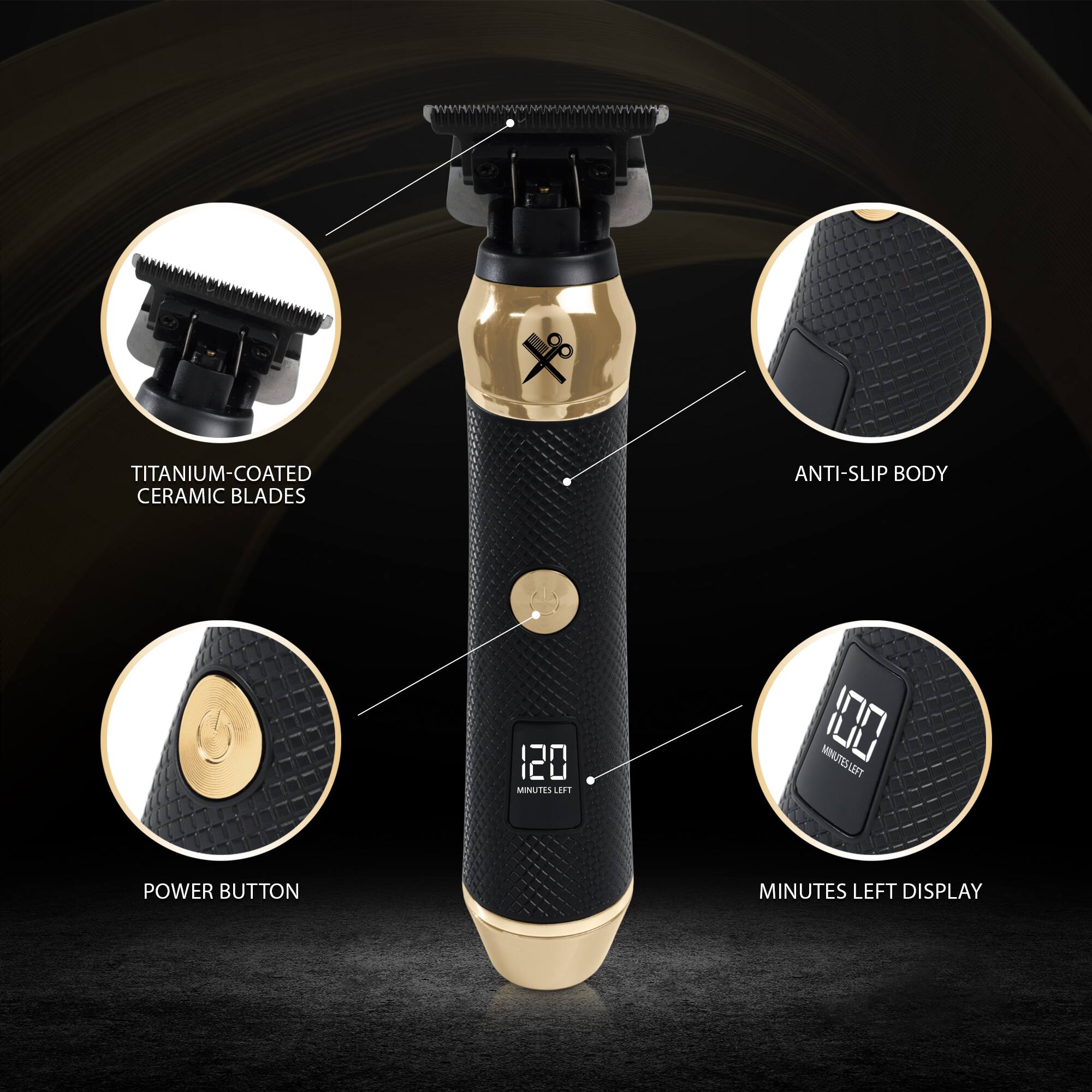 TITANIUM-COATED CERAMIC BLADES  
ANTI-SLIP BODY  
120 MINUTES LIFT  
MINUTES LEFT  
POWER BUTTON  
MINUTES LEFT DISPLAY