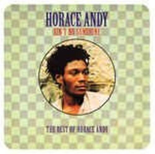 HORACE ANDY  
DON'T SEE ME NO MORE  

THE BEST OF HORACE ANDY